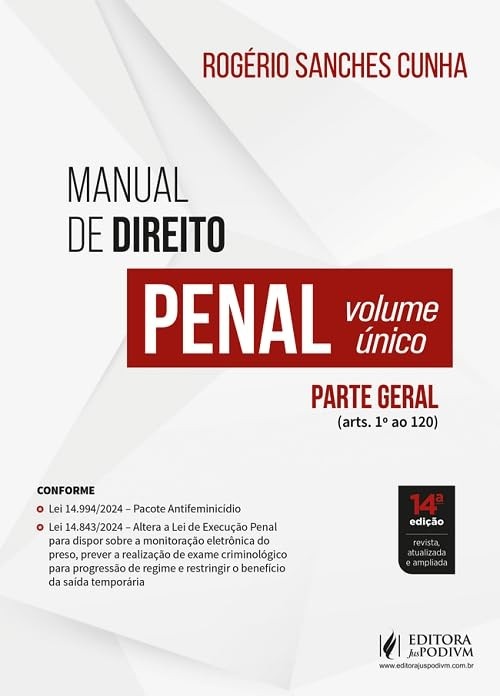 Manual de Direito Penal Parte Geral - Volume Único 14ª Edição 2025 (Atualizado Lei 14.994/2024)