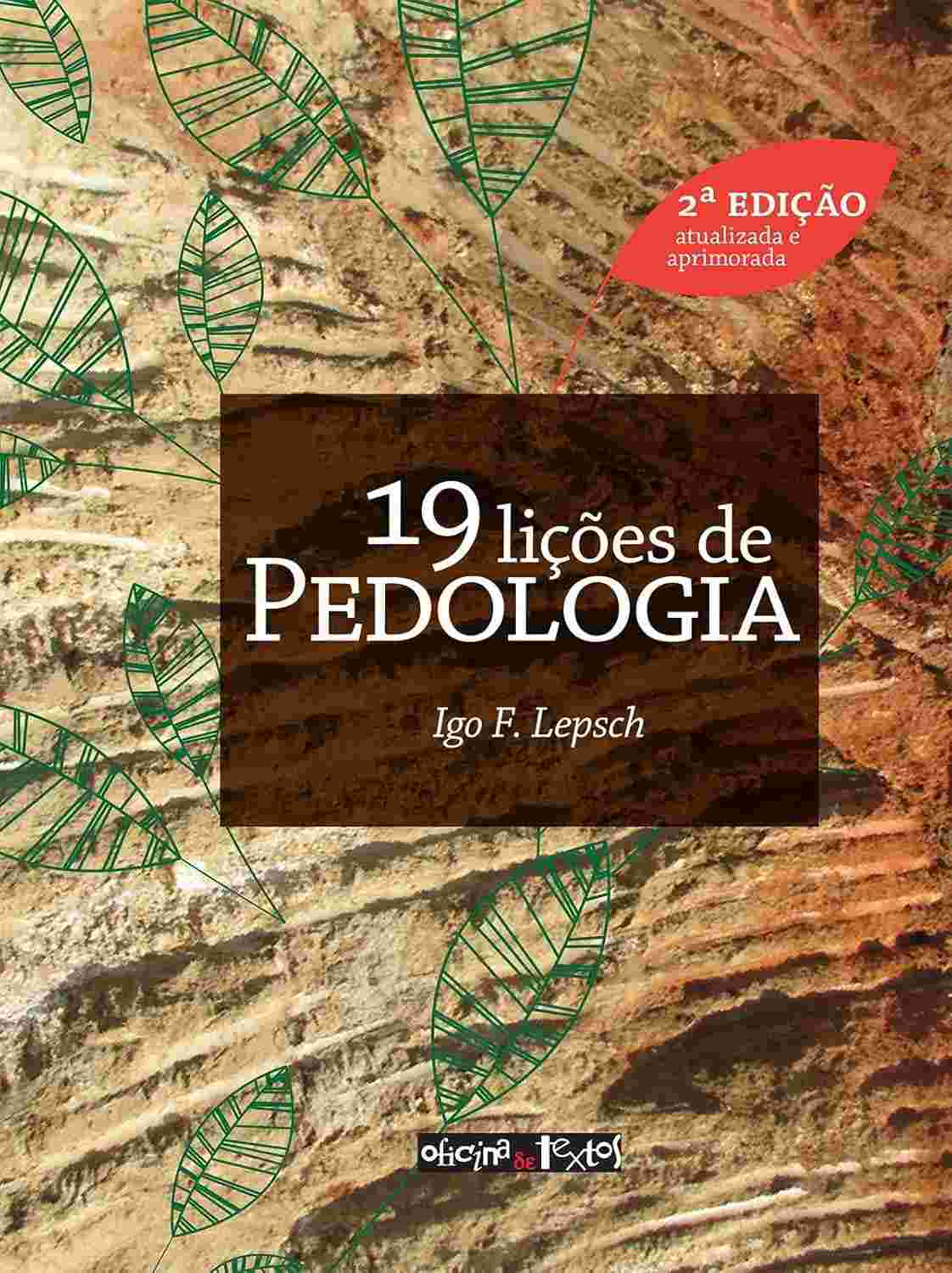 19 Lições de Pedologia: A Ciência do Solo para o Brasil - 2ª Edição Revisada