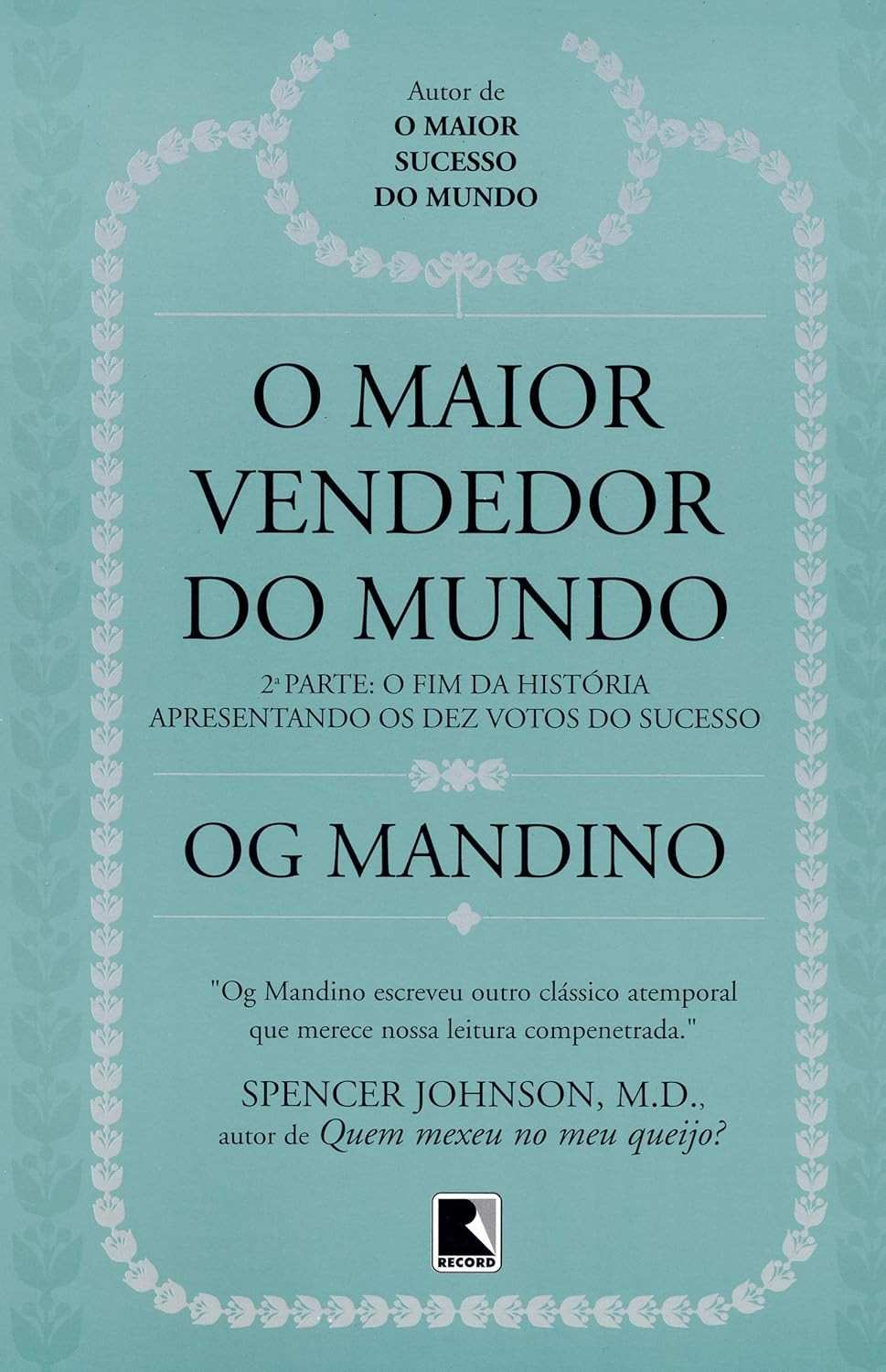 O Maior Vendedor do Mundo: O Fim da História (Vol. 2) - Descubra os Segredos do Sucesso!