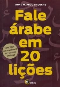 Fale Árabe em 20 Lições: Domine o Idioma com Método e Prática
