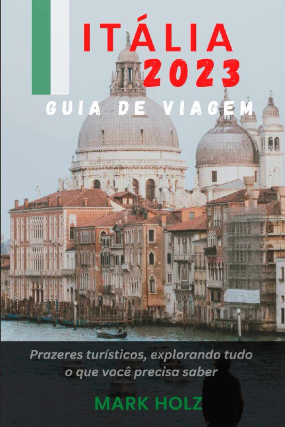Guia de Viagem Itália 2023: Seu Roteiro Completo para Roma, Veneza, Toscana e Mais!