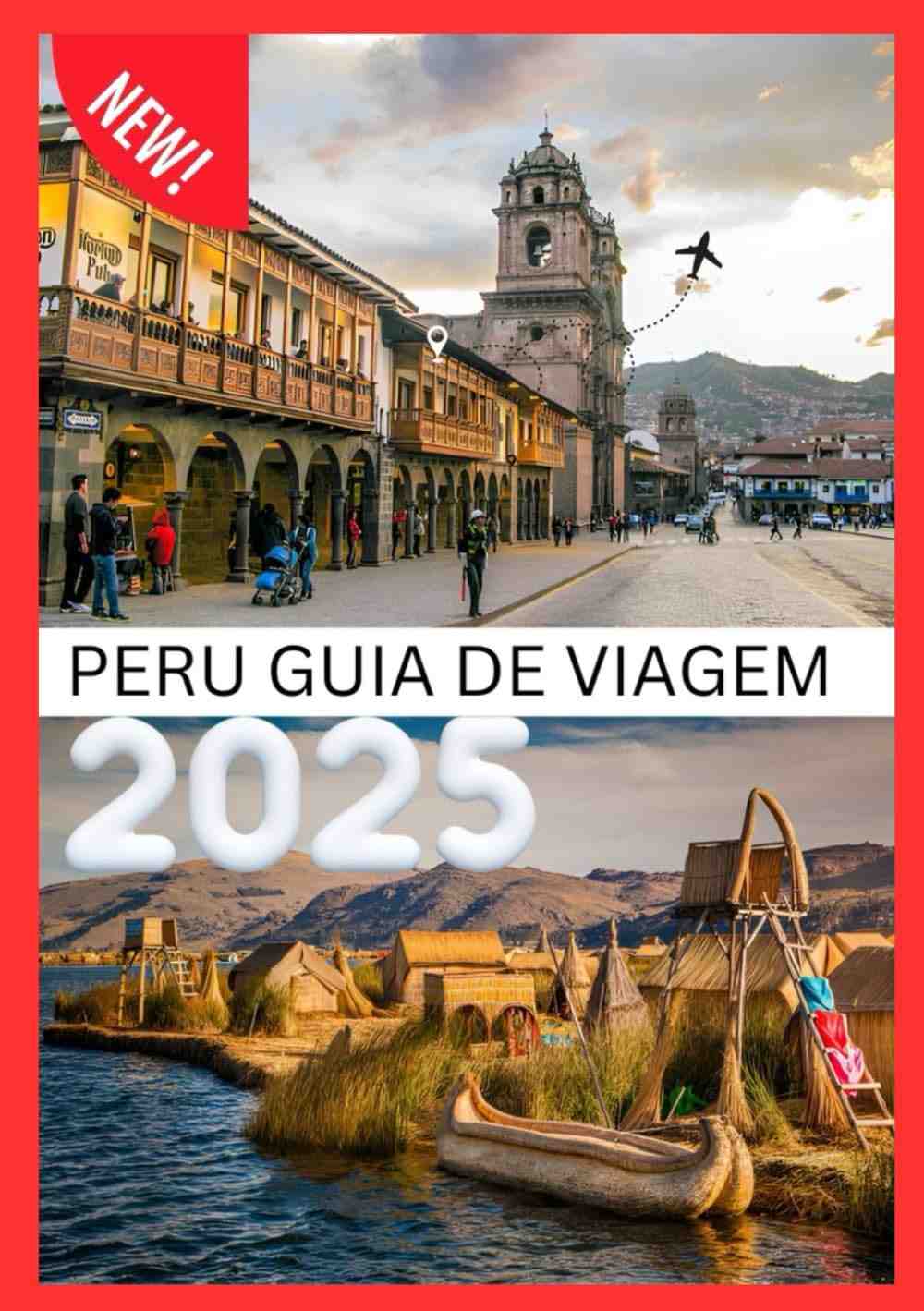 Guia de Viagem Peru 2025: Descubra Maravilhas Antigas e Tesouros Modernos