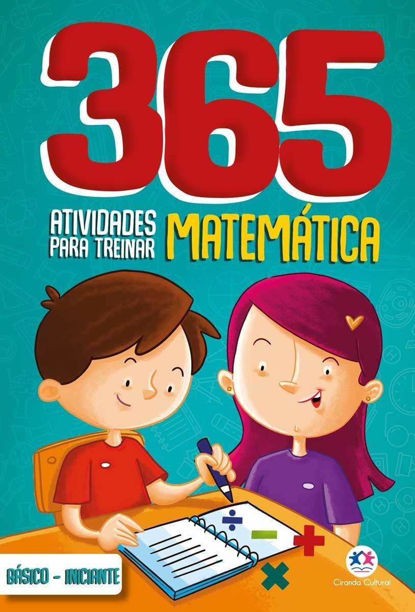 365 Atividades Divertidas para Turbinar o Aprendizado de Matemática