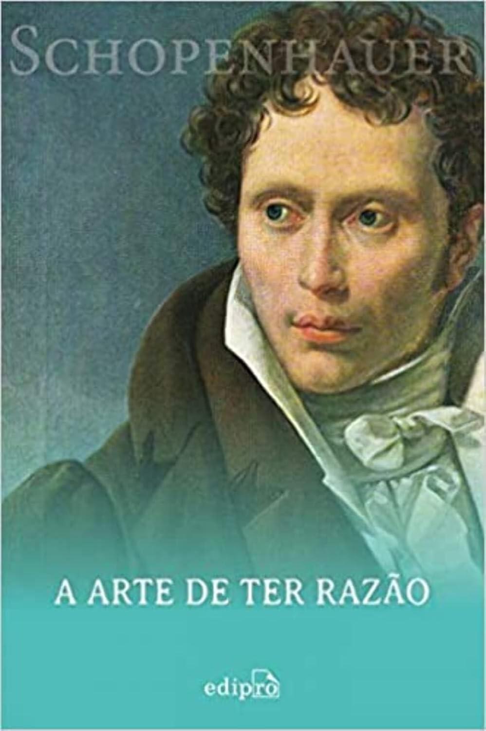 A Arte de Ter Razão: Descubra as 38 Estratégias de Schopenhauer para Vencer Debates