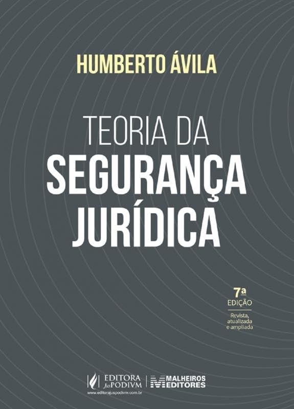 Teoria da Segurança Jurídica: 7ª Edição (2025) - A Base para a Certeza do Direito