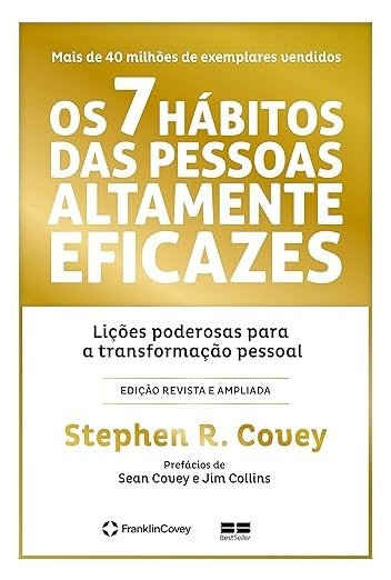 Os 7 hábitos das pessoas altamente eficazes (Edição comemorativa)