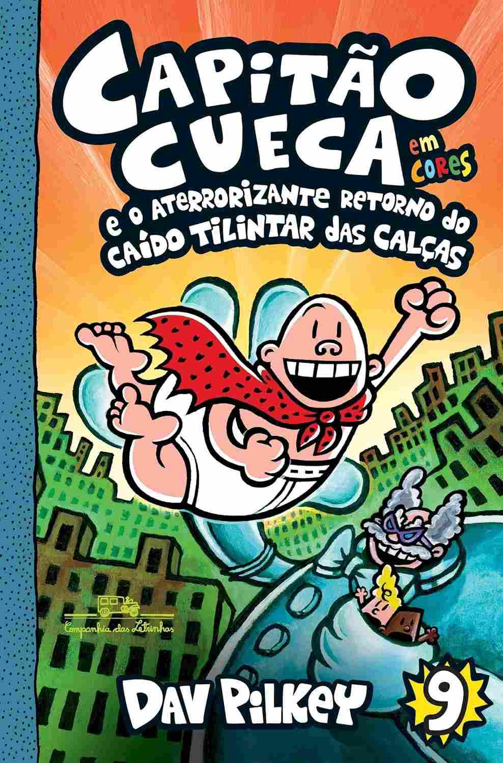 Capitão Cueca 9: O Aterrorizante Retorno do Caído Tilintar das Calças em Cores!