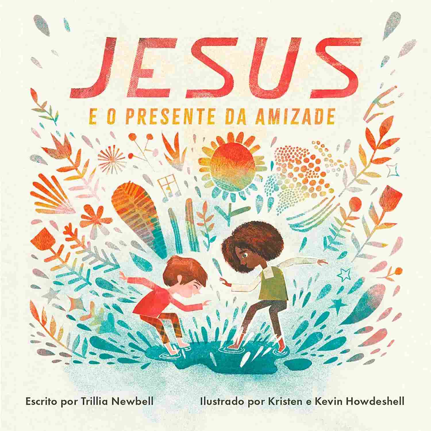 Jesus e o Presente da Amizade: Descubra o Valor da Amizade Divina (Volume 1)