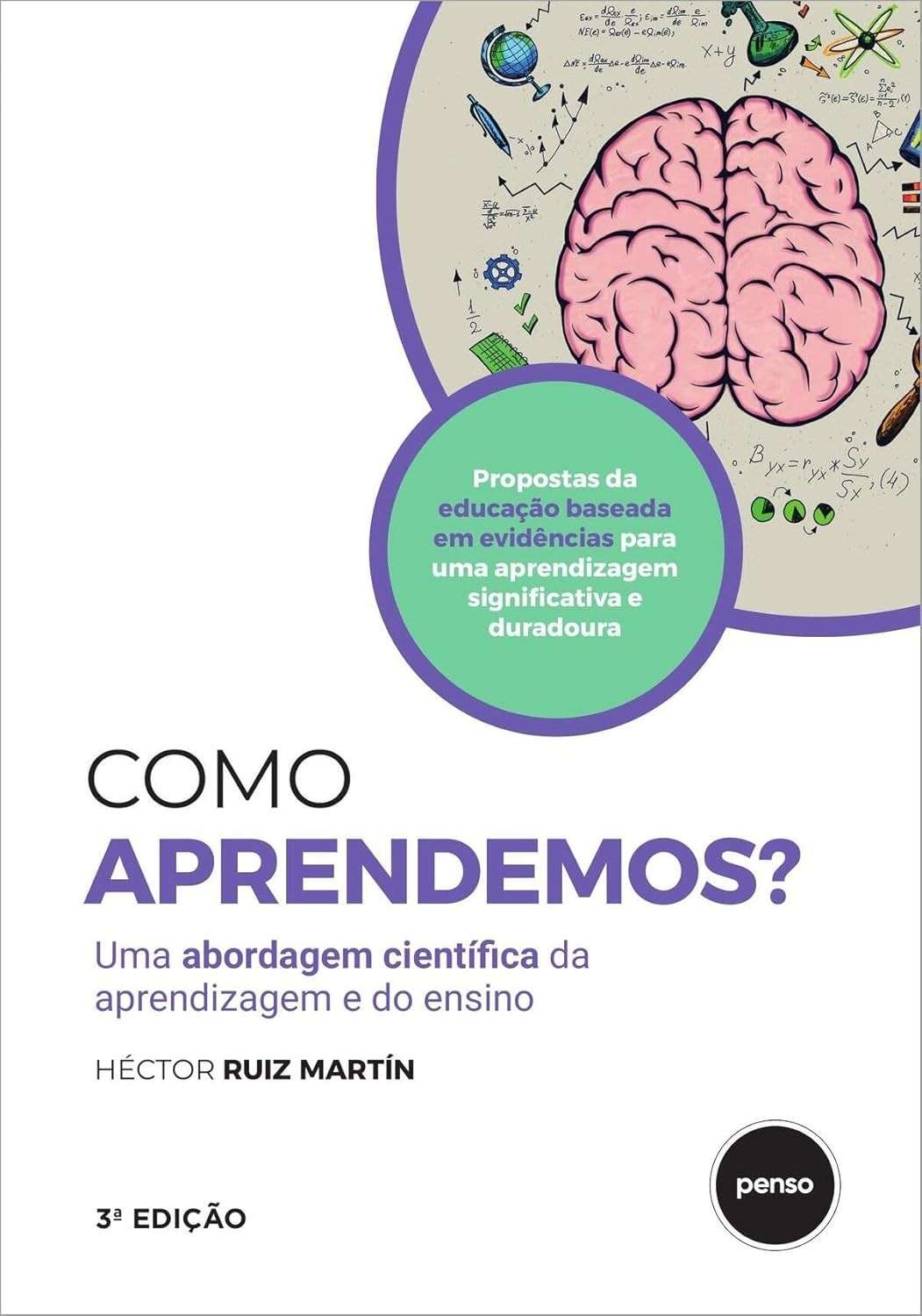 Como Aprendemos? 3ª Edição: Desvende a Ciência da Aprendizagem e do Ensino