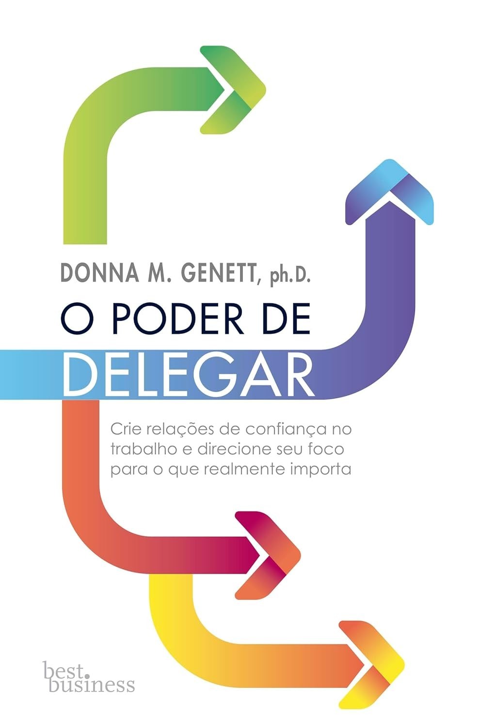 O Poder de Delegar: Domine a Arte de Fazer Mais e Viver Melhor