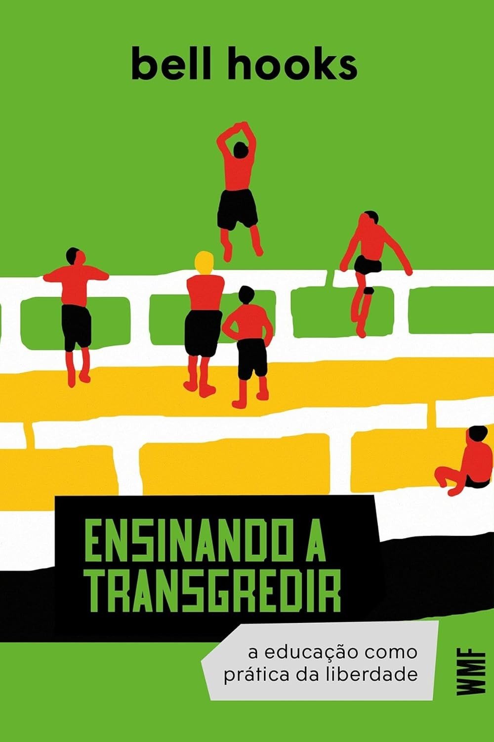 Ensinando a Transgredir: A Educação Como Prática da Liberdade por bell hooks