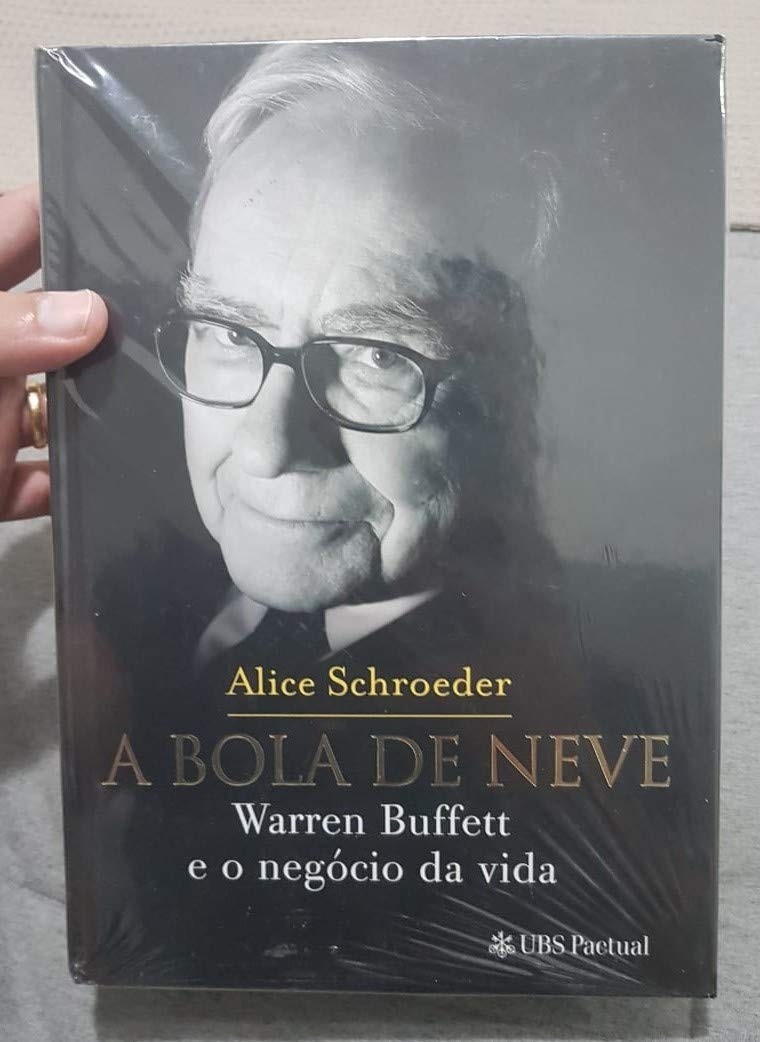 A Bola de Neve: A Biografia Definitiva de Warren Buffett
