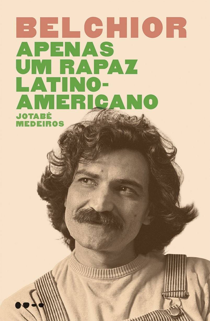 Belchior: Apenas um Rapaz Latino-Americano - A Biografia Reveladora
