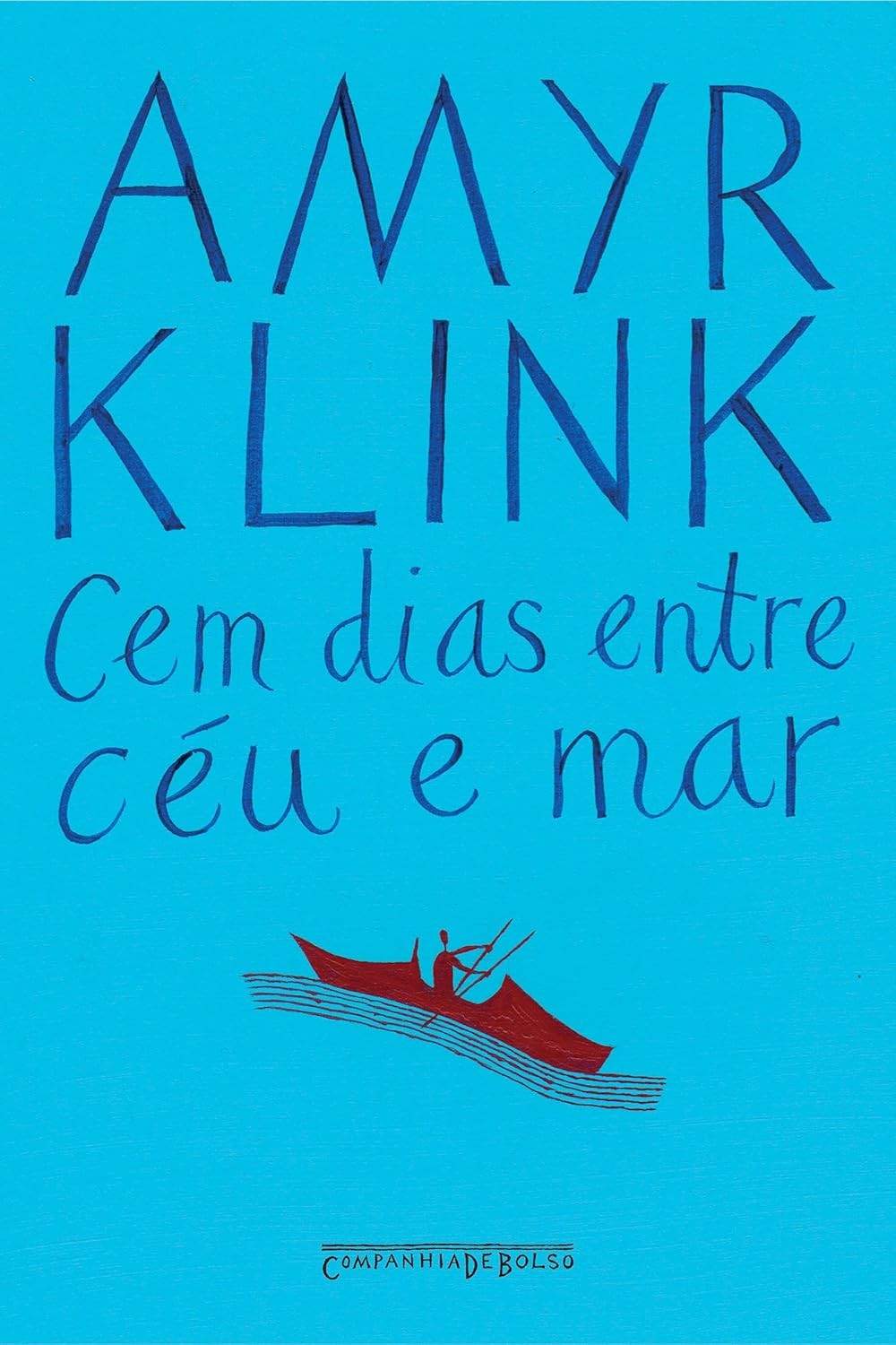 Cem Dias Entre Céu e Mar: A Odisséia de Amyr Klink em um Barco a Remo