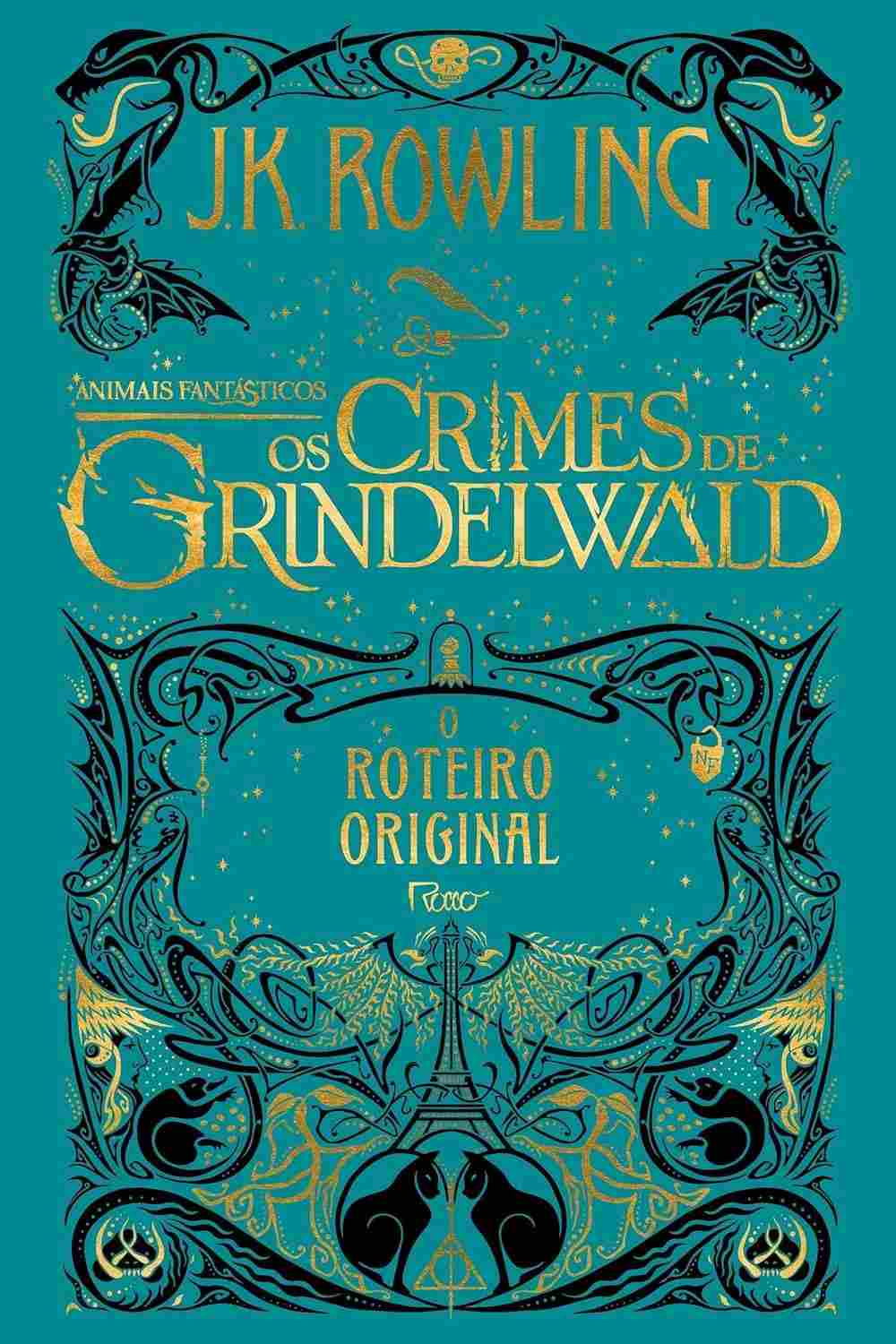 Animais Fantásticos: Os Crimes de Grindelwald - O Roteiro Original Completo