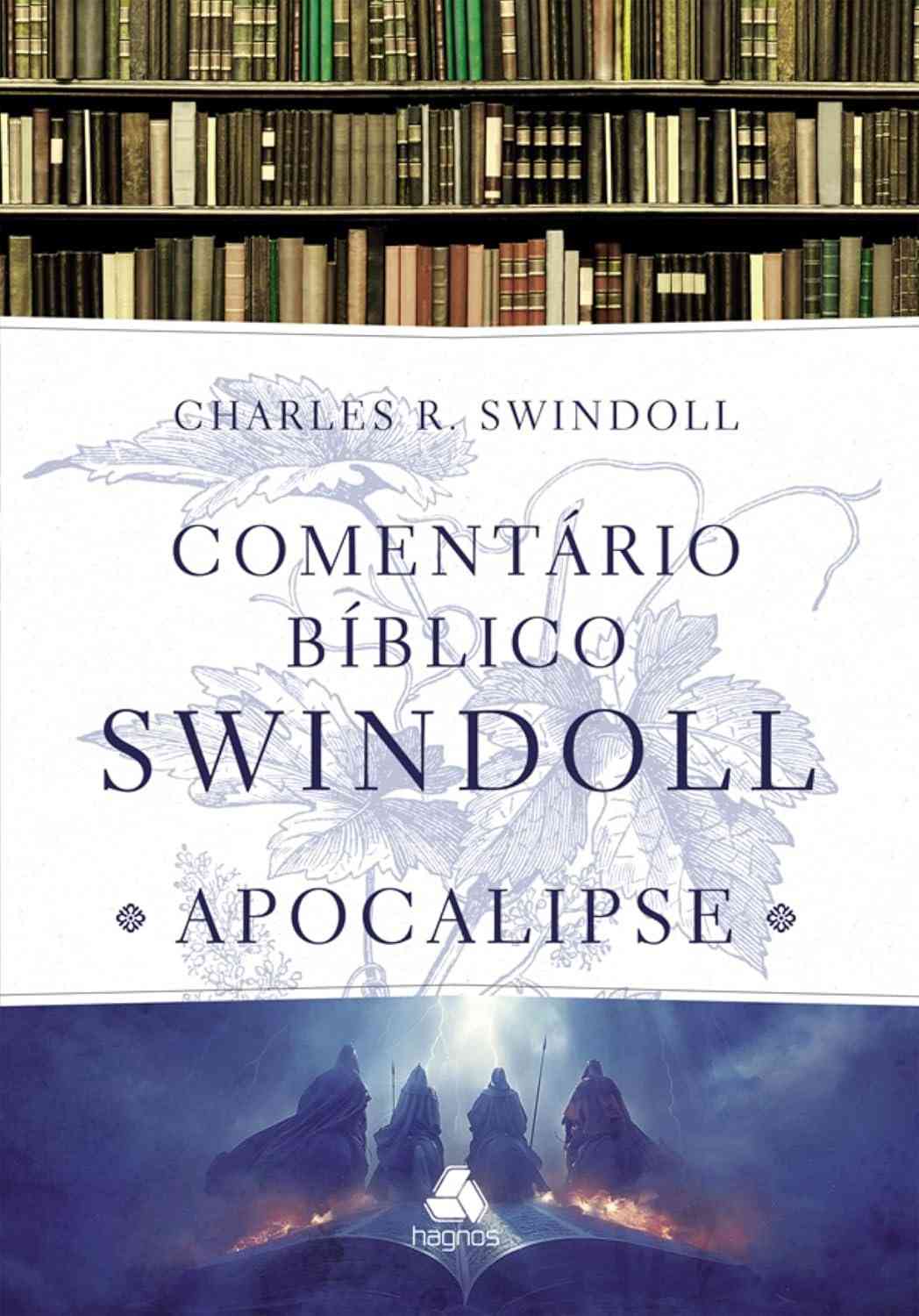 Comentário Bíblico Swindoll: Apocalipse - Desvende os Mistérios e Fortaleça sua Fé