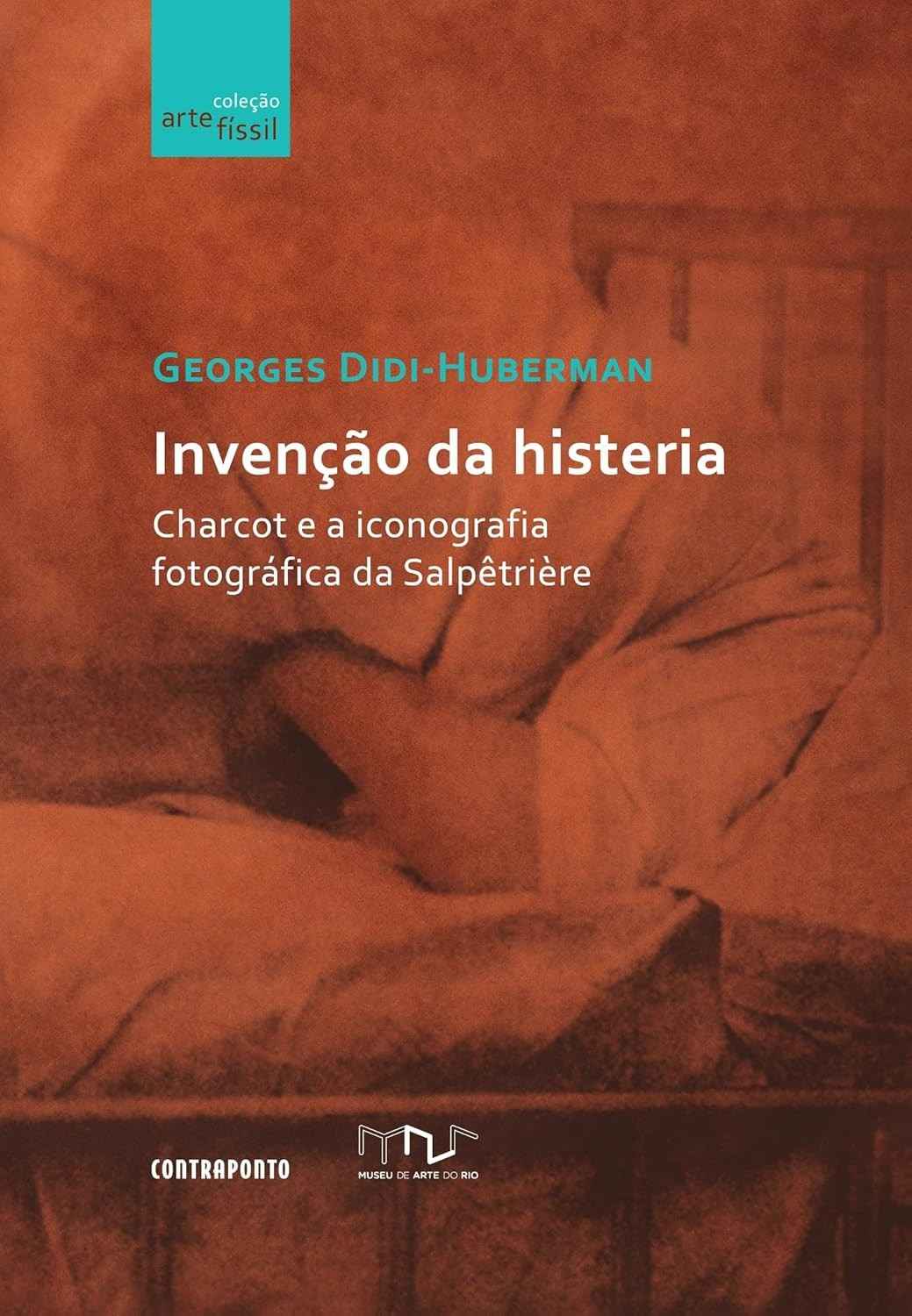 Invenção da Histeria: Charcot, Salpêtrière e a Arte da Imagem