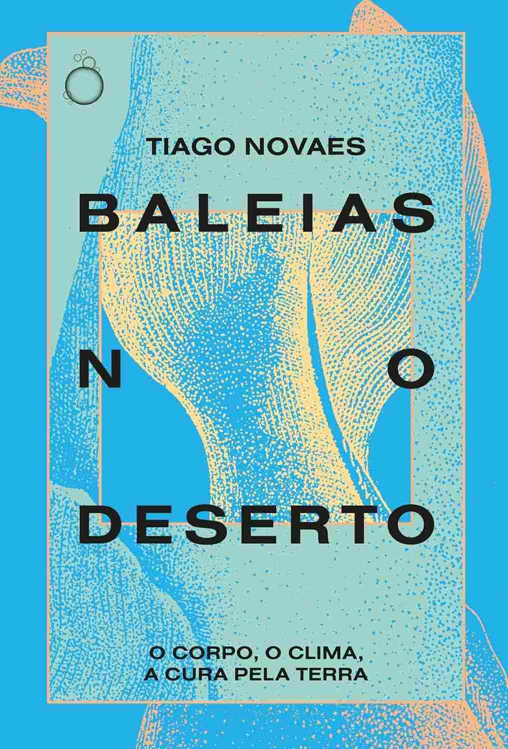 Baleias no Deserto: Desvende a Nova Consciência Humana e a Cura pela Terra