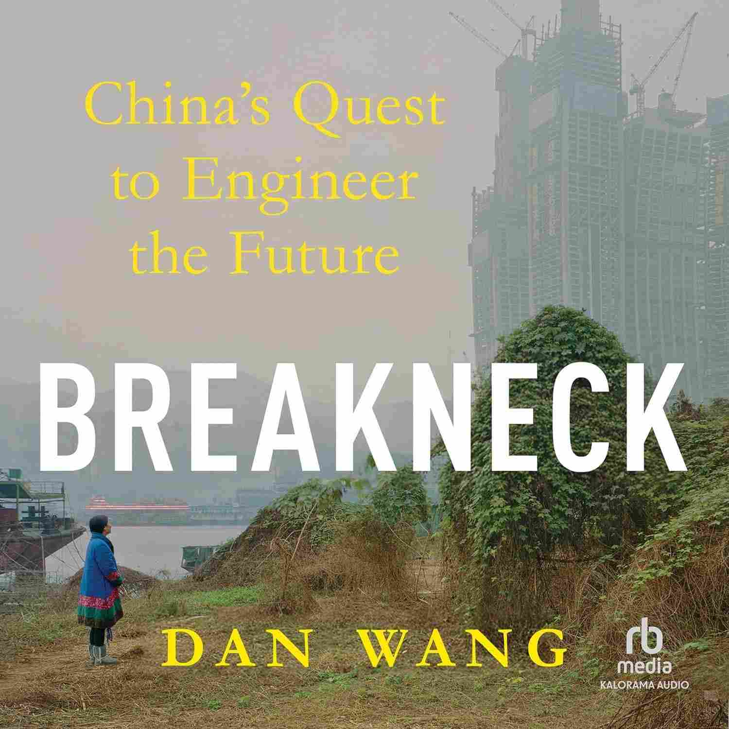 Breakneck: A Busca da China para Engenhar o Futuro - Entenda o Progresso e Seus Custos