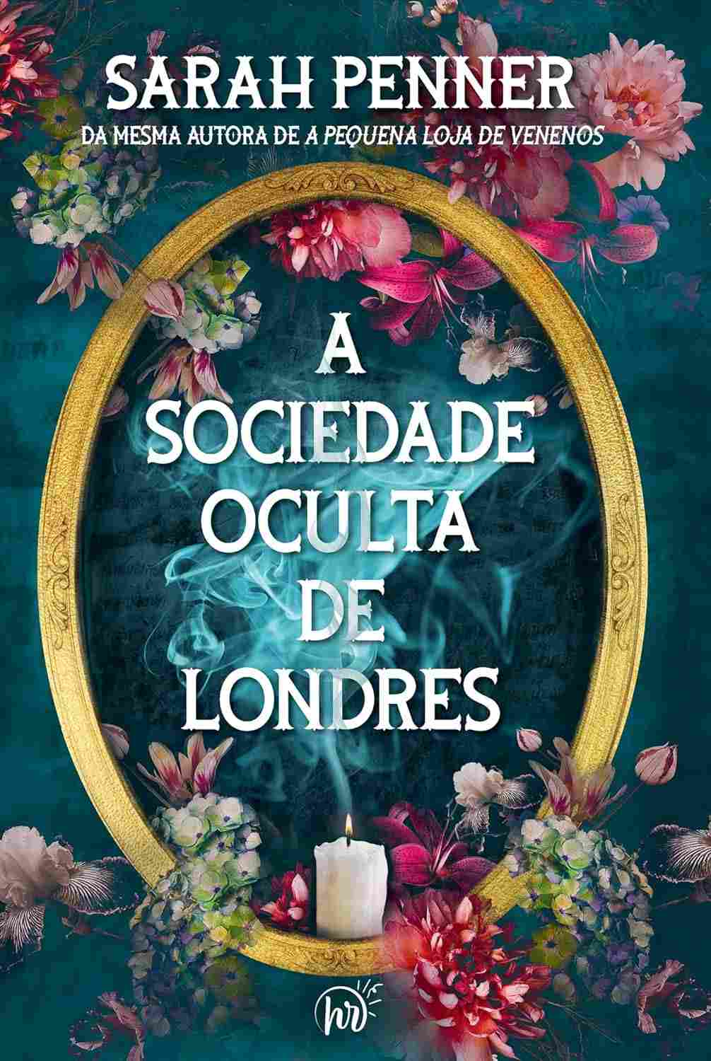 A Sociedade Oculta de Londres: Mistério Sobrenatural da Autora de A Pequena Loja de Venenos