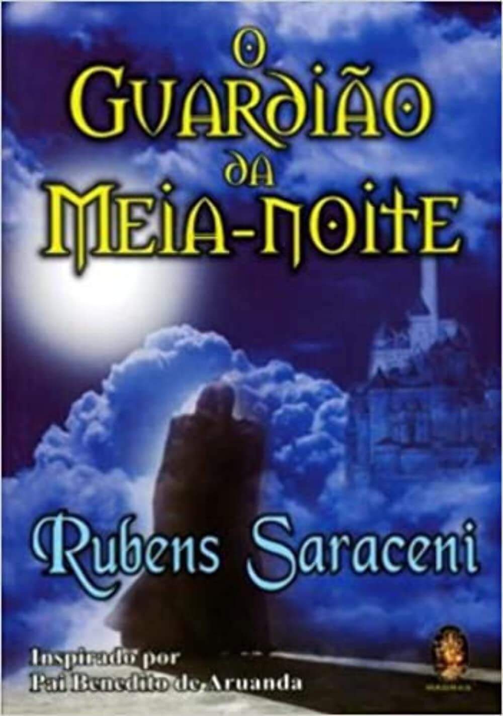 O Guardião da Meia-Noite: Romance Inspirado por Pai Benedito de Aruanda