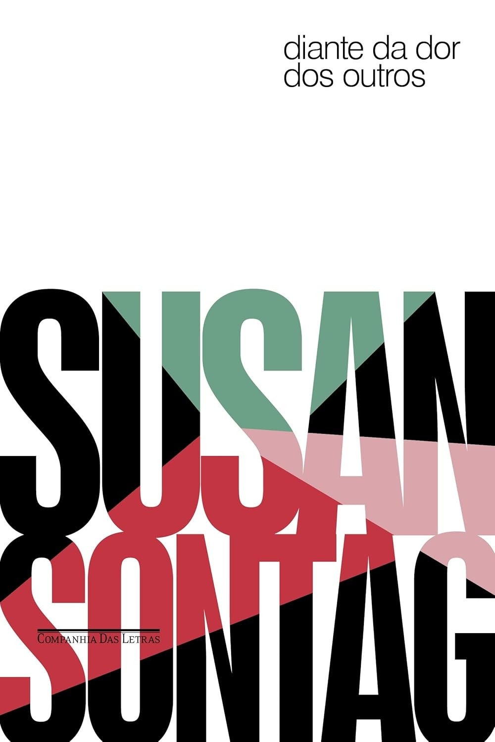 Diante da Dor dos Outros: Nova Edição - Reflexões Essenciais de Susan Sontag