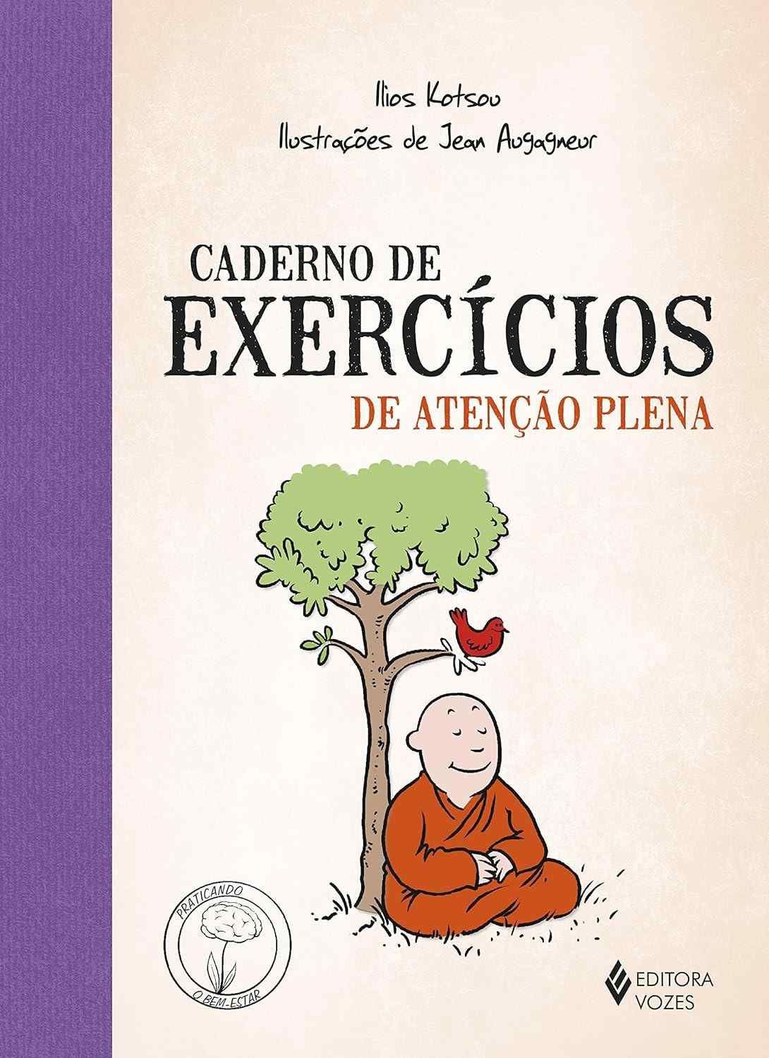 Caderno de Exercícios de Atenção Plena: Cultive a Calma e o Foco no Dia a Dia
