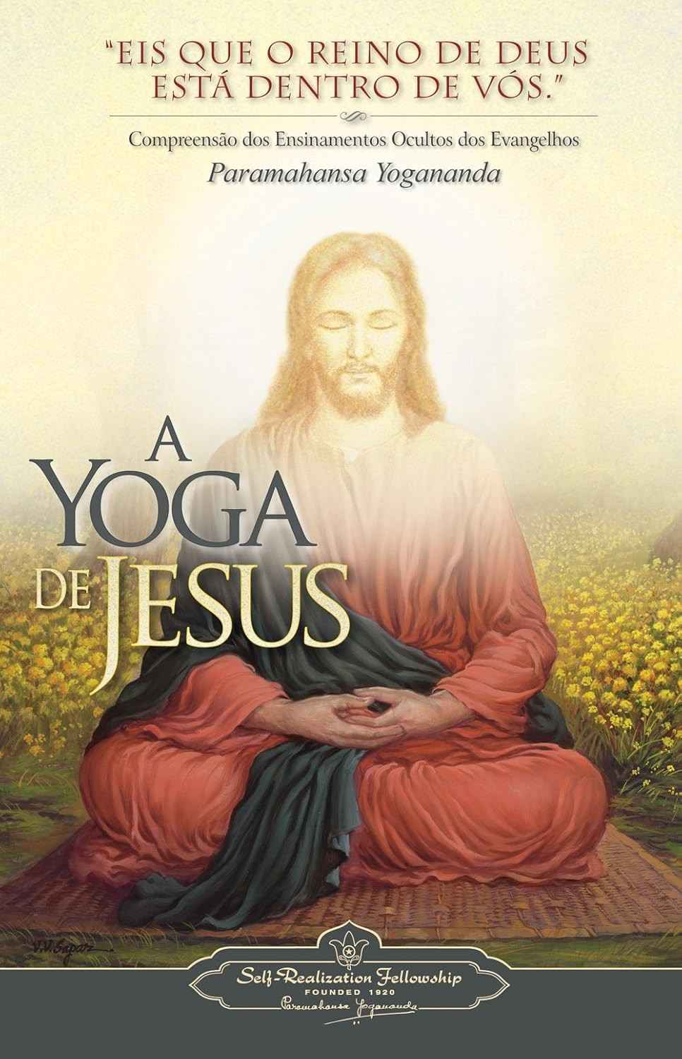 A Yoga de Jesus: Descubra a Paz Interior e a Conexão Espiritual