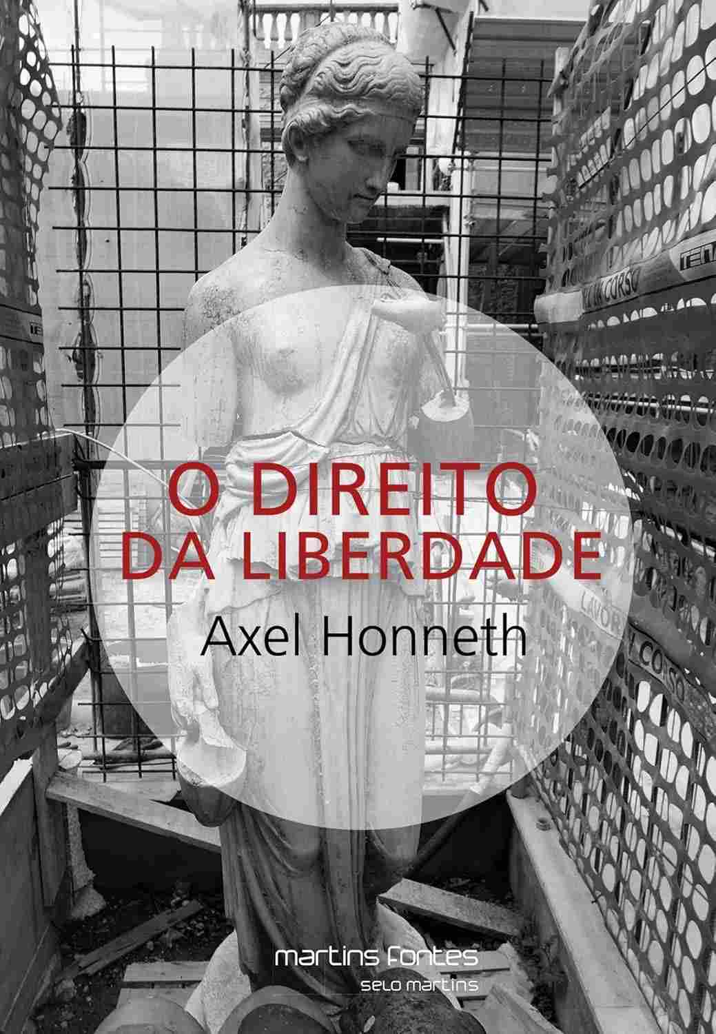 O Direito da Liberdade: A Teoria da Justiça de Axel Honneth