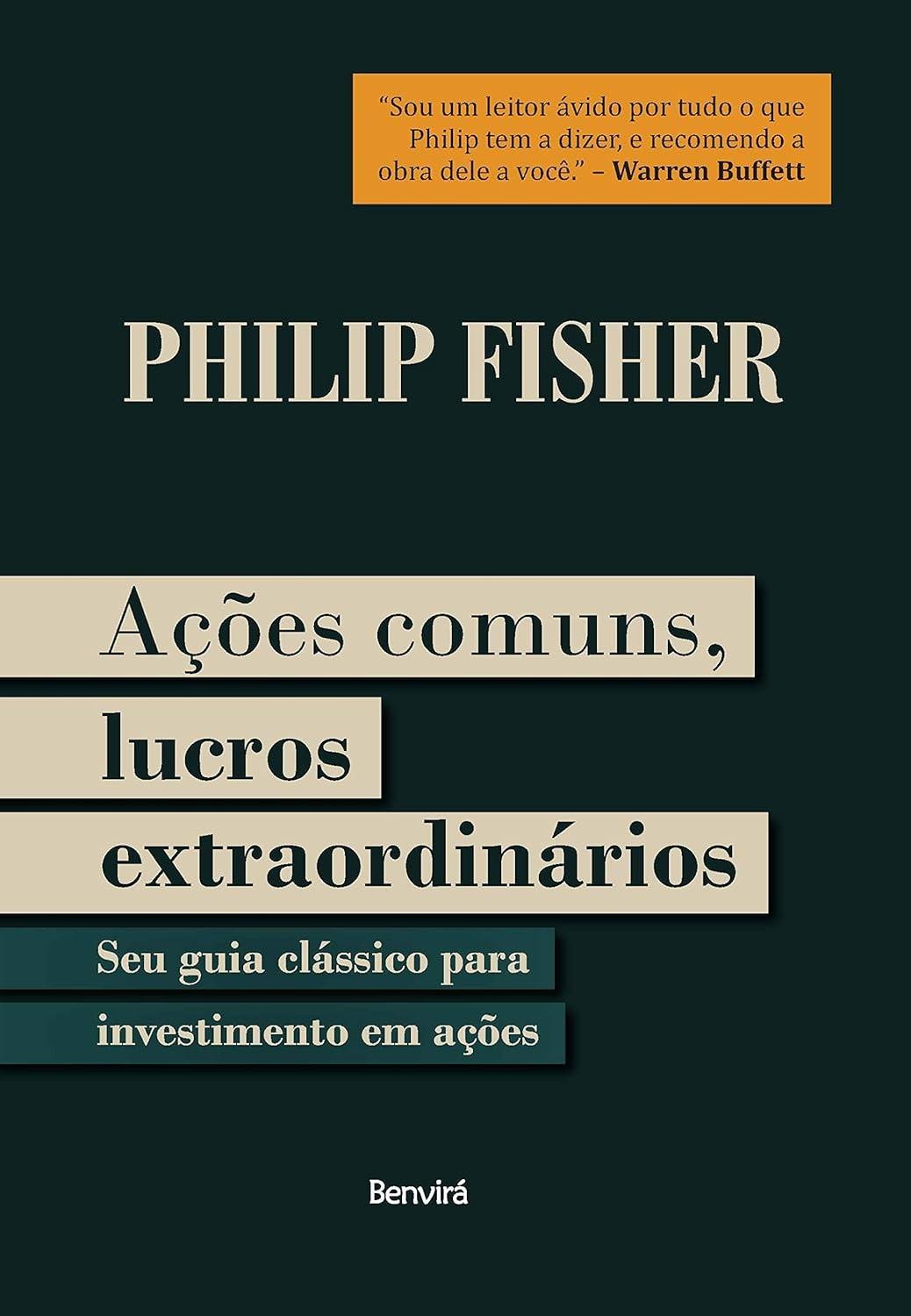 Ações Comuns, Lucros Extraordinários: A Filosofia de Investimento de Philip Fisher (1ª Edição 2021)
