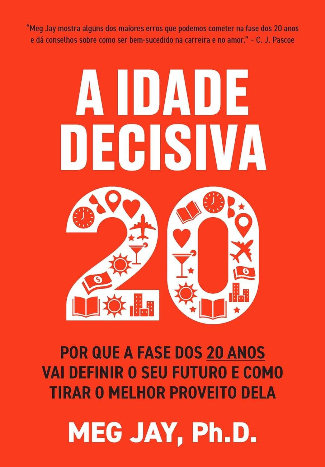 Os 20 Anos Decisivos: Construa o Futuro que Você Deseja Agora!