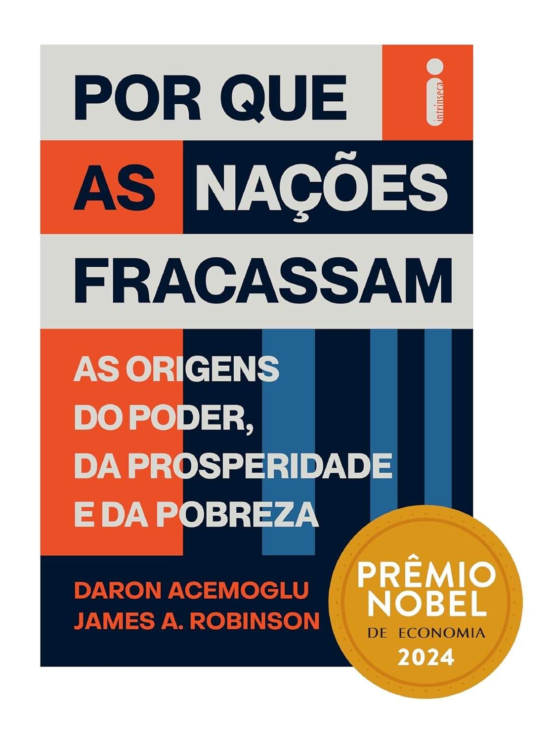 Por Que as Nações Fracassam: Desvende o Poder, a Prosperidade e a Pobreza - Prêmio Nobel de Economia 2024