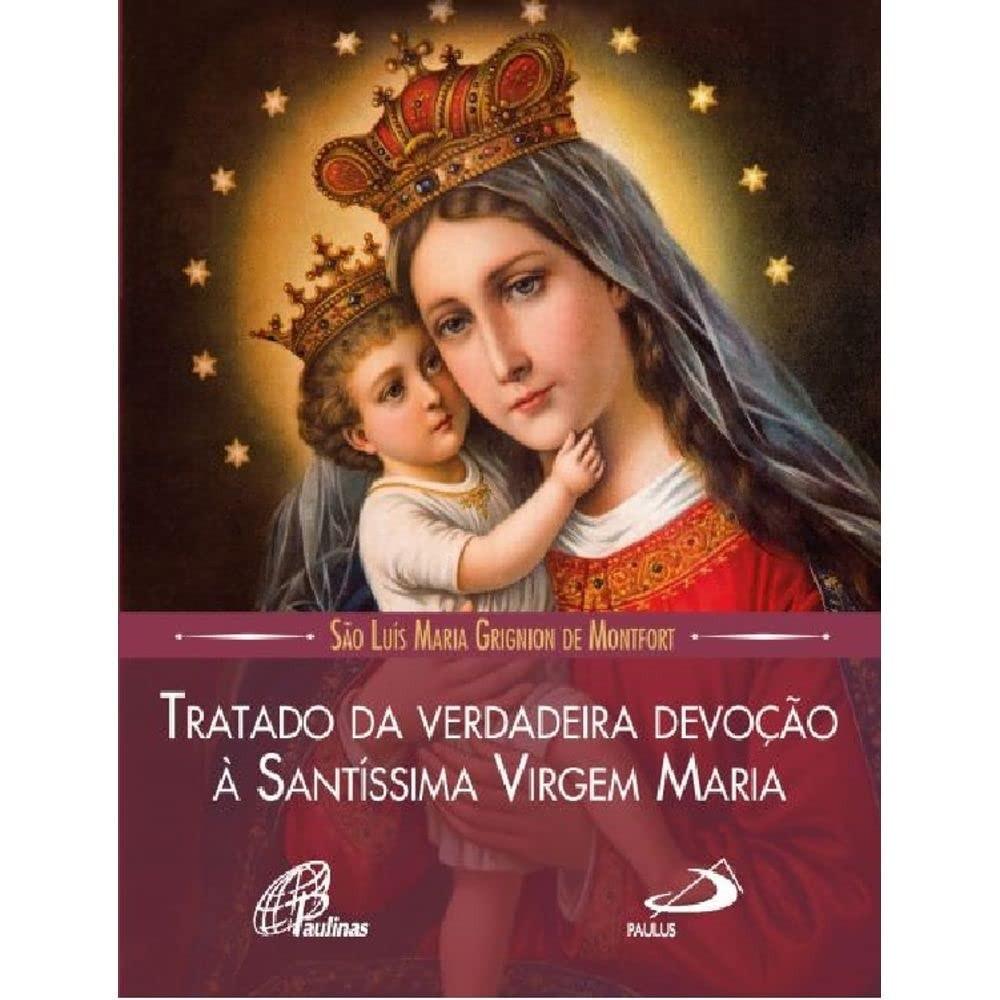 Tratado da Verdadeira Devoção à Santíssima Virgem Maria: Guia Essencial