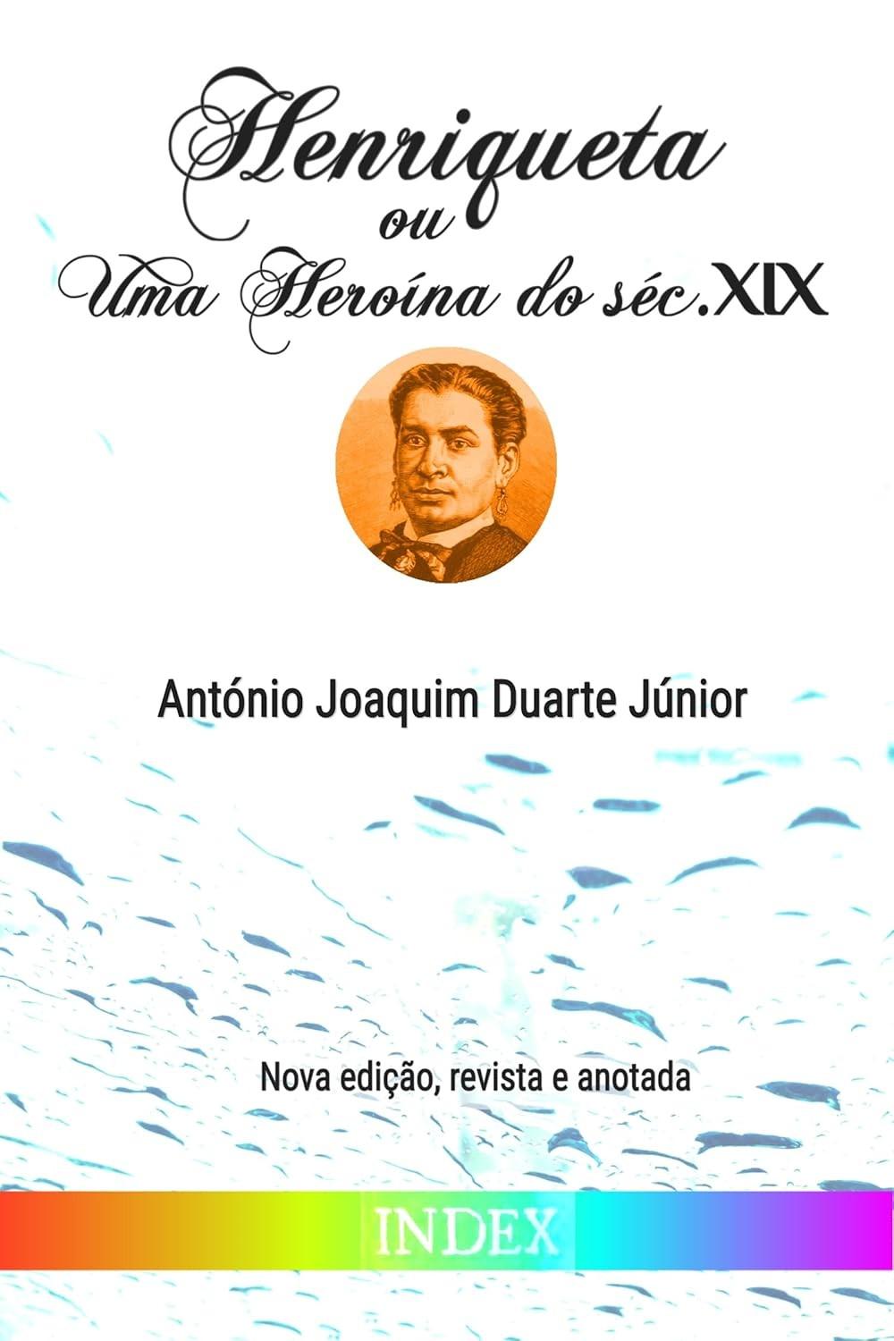 Henriqueta: Uma Heroína do Século XIX - Edição Anotada e Revisada
