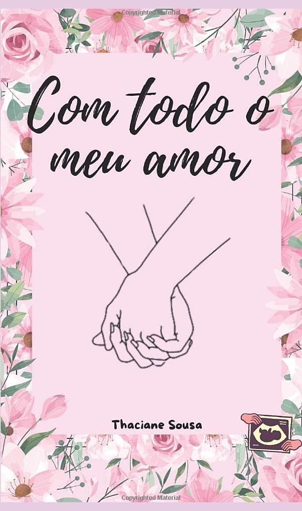 Com Todo o Meu Amor: A Trilogia Que Vai Te Prender do Início ao Fim