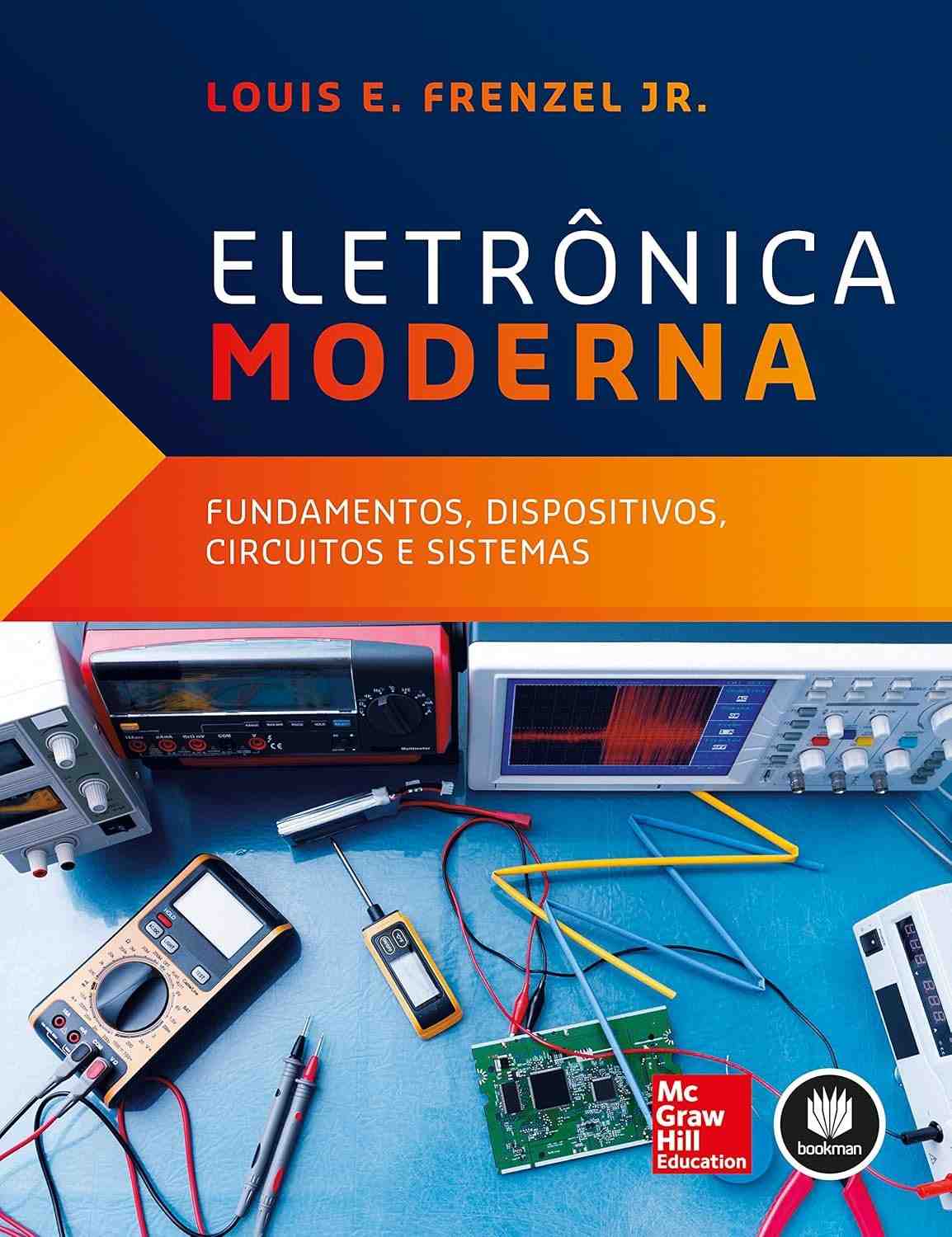 Eletrônica Moderna: Domine Fundamentos, Dispositivos, Circuitos e Sistemas