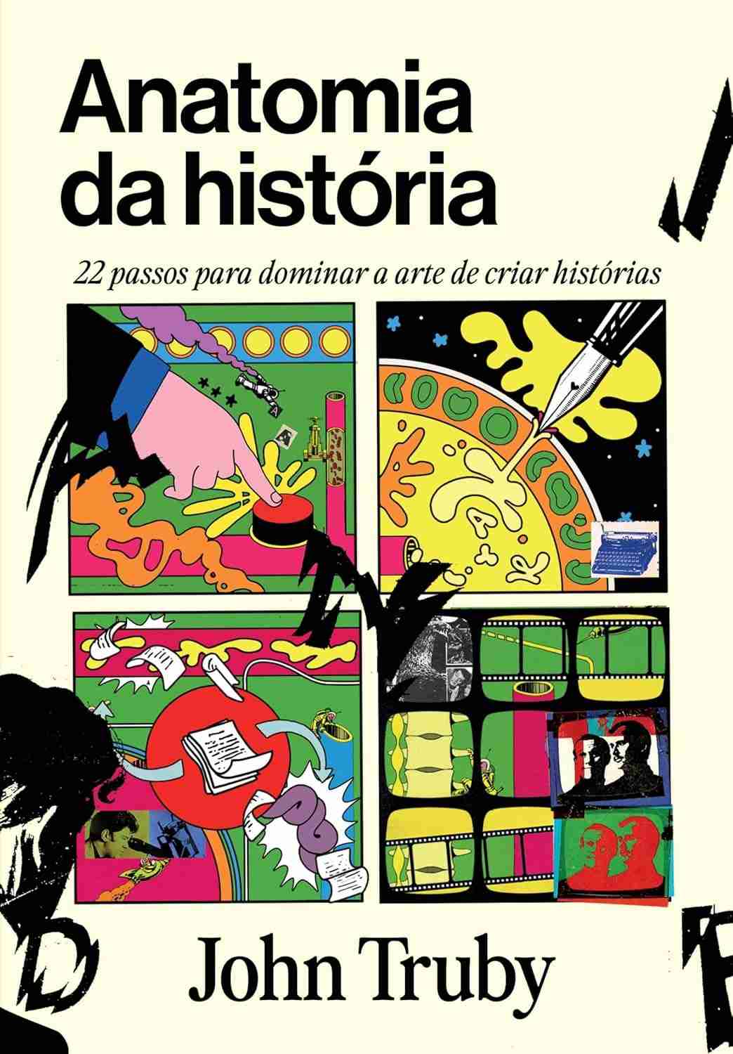 Anatomia da História: Domine a Arte de Criar Narrativas Impactantes em 22 Passos