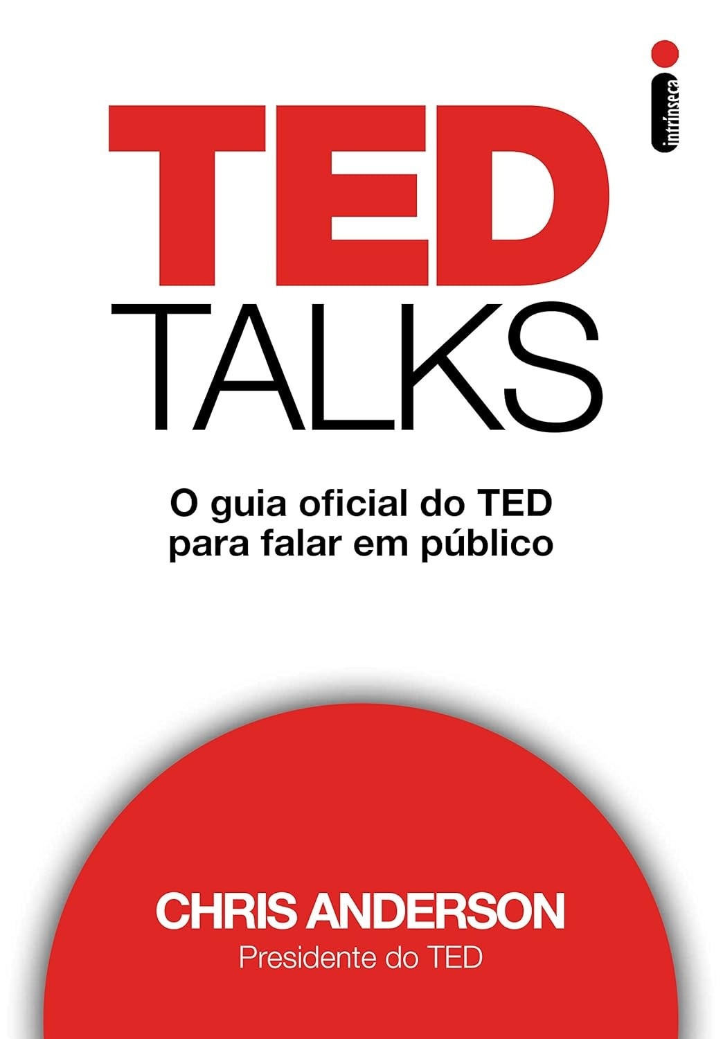 TED Talks: O Guia Oficial para Falar em Público e Transformar Ideias