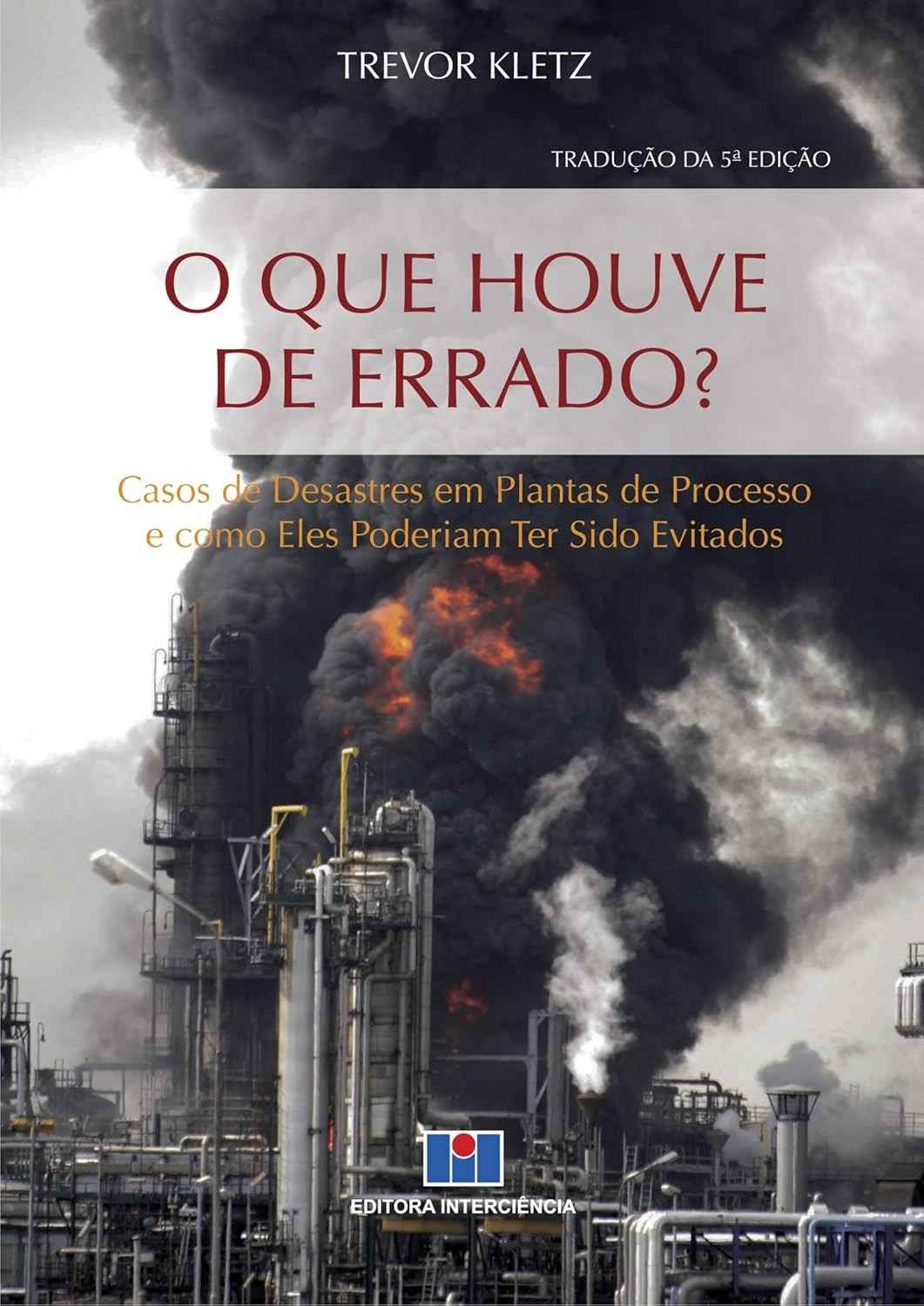Prevenção de Desastres em Plantas de Processo: Lições Essenciais para Evitar Erros