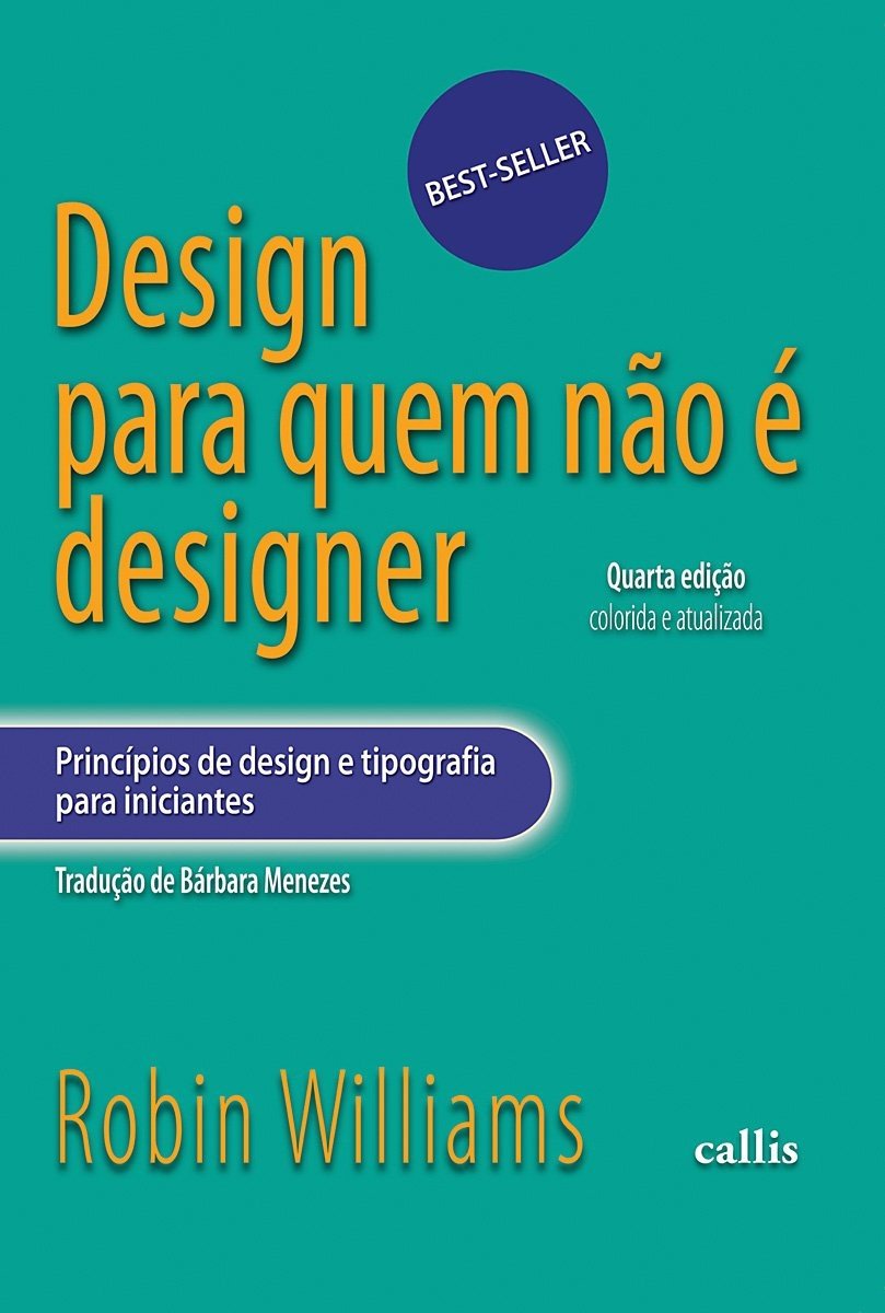 Design Para Quem Não é Designer: Domine Princípios Essenciais e Tipografia