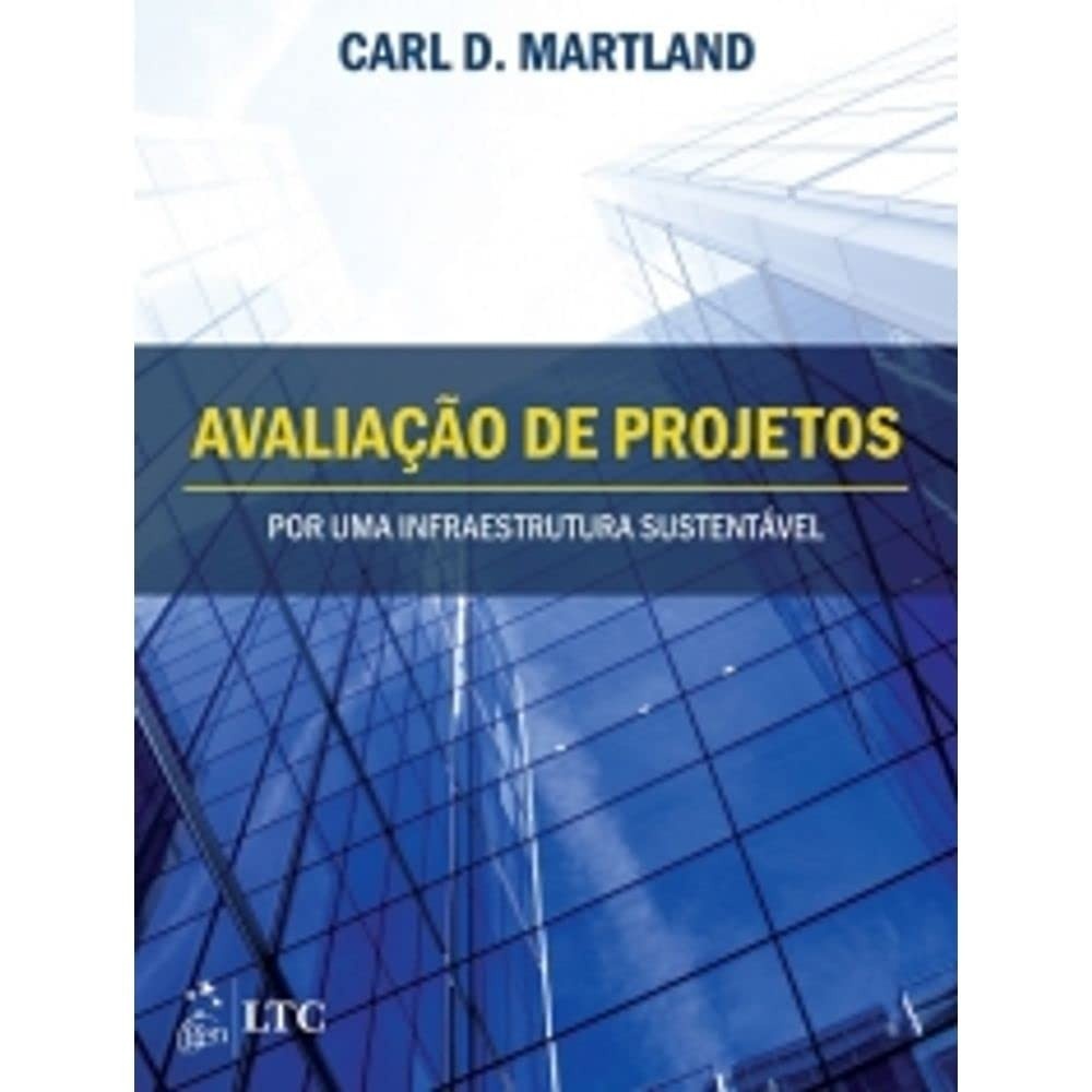 Avaliação de Projetos para Infraestrutura Sustentável: Guia Essencial