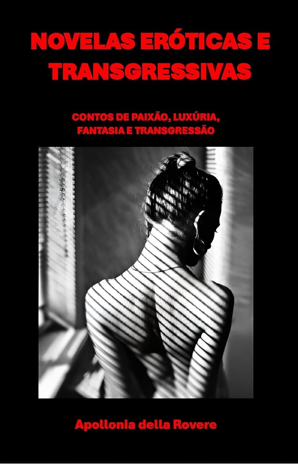 Novelas Eróticas Transgressoras: Paixão, Luxúria e Fantasia Sem Limites