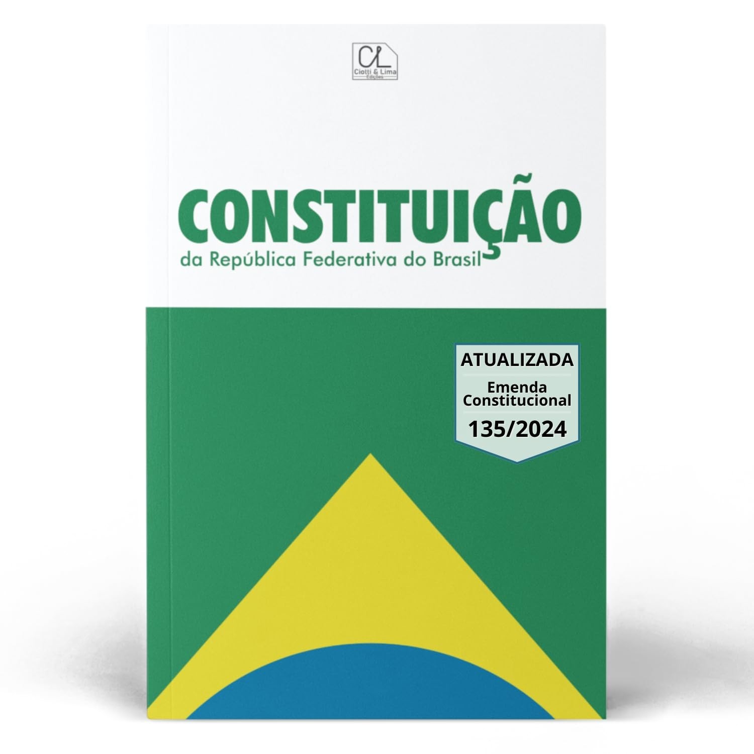 Constituição Federal 1988 - Edição Atualizada EC 135/2024 | Ciotti & Lima