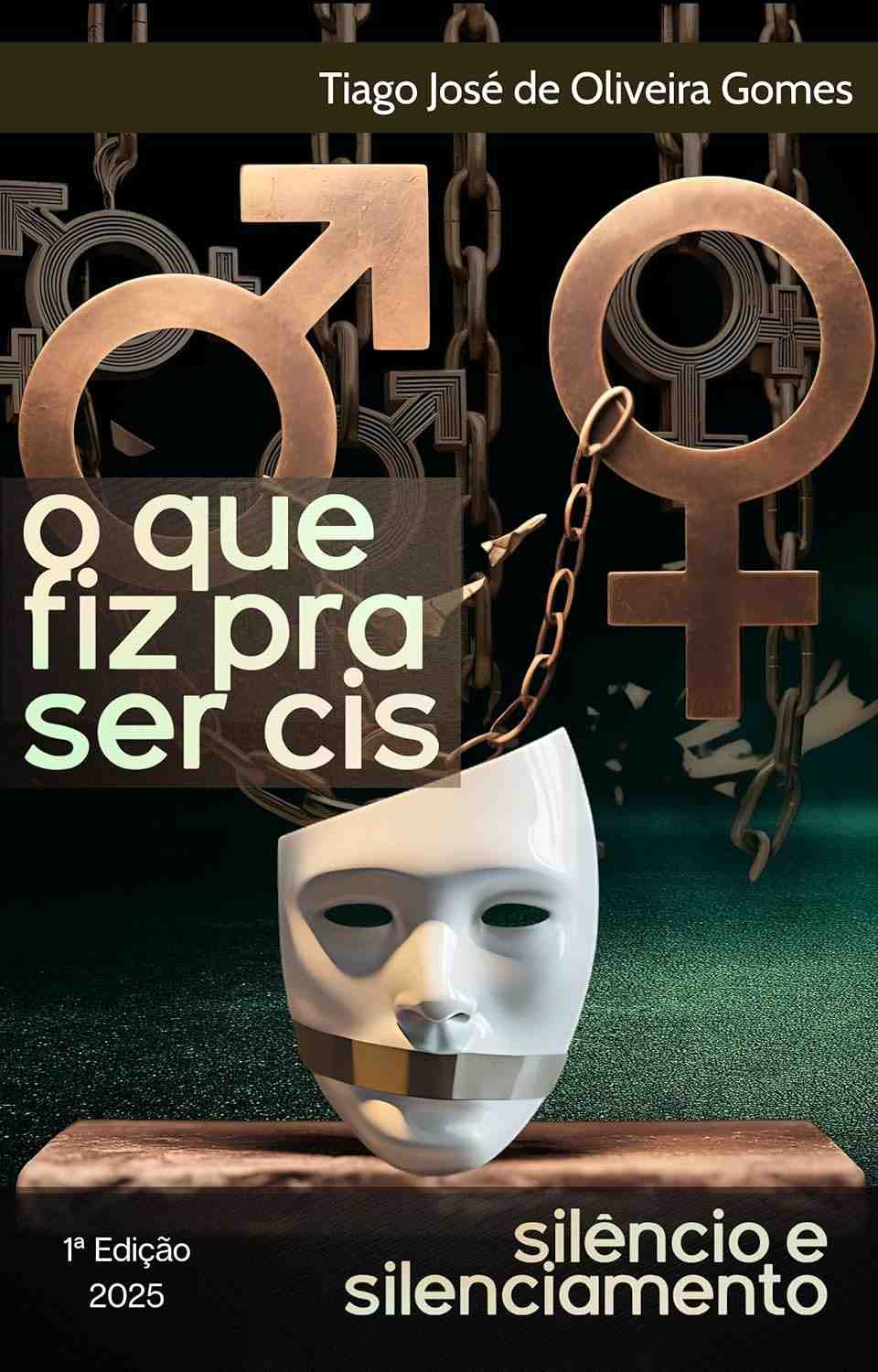 O Que Fiz Pra Ser Cis: Desvendando Silêncios e Silenciamentos na Cisgeneridade