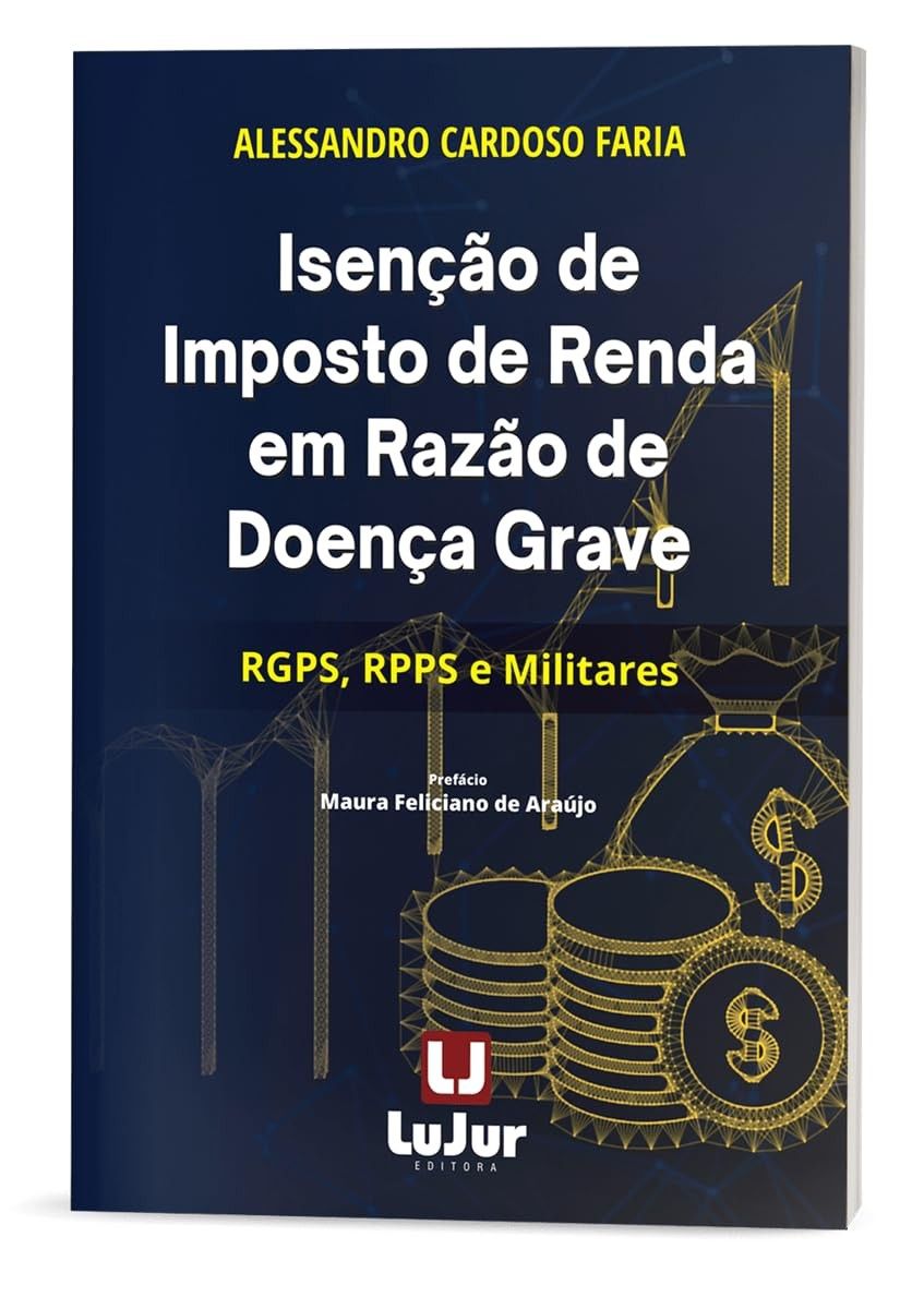 Isenção de Imposto de Renda por Doença Grave: Guia Essencial para Profissionais do Direito