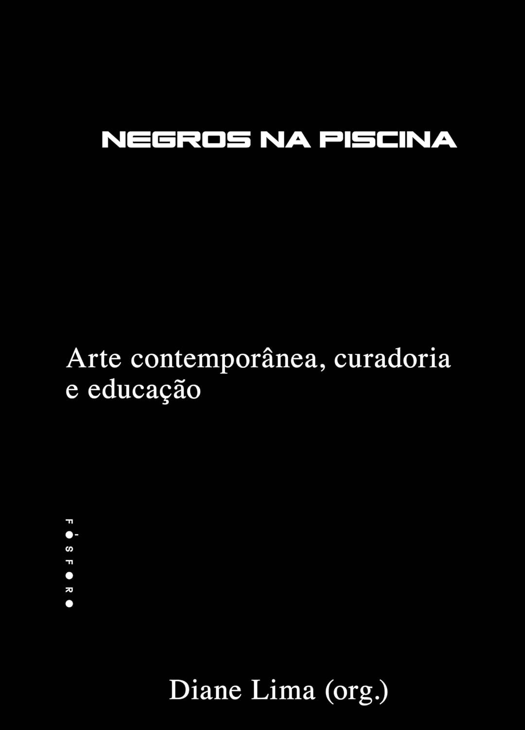 Negros na Piscina: Arte Contemporânea, Curadoria e Educação - Um Marco Histórico