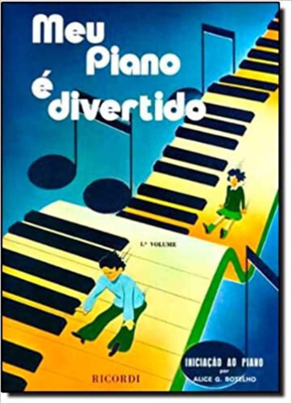 Meu Piano É Divertido - Volume 1: Método Inovador para Iniciantes