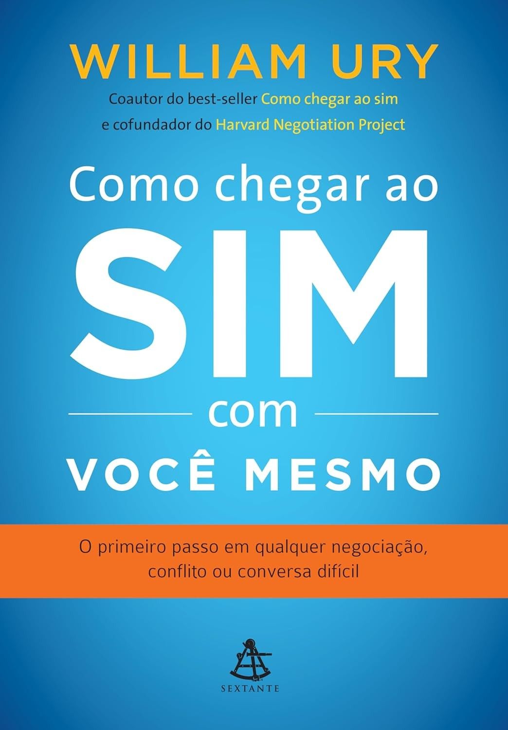 Como Chegar ao Sim Com Você Mesmo: O Guia Definitivo para Negociações Internas e Externas