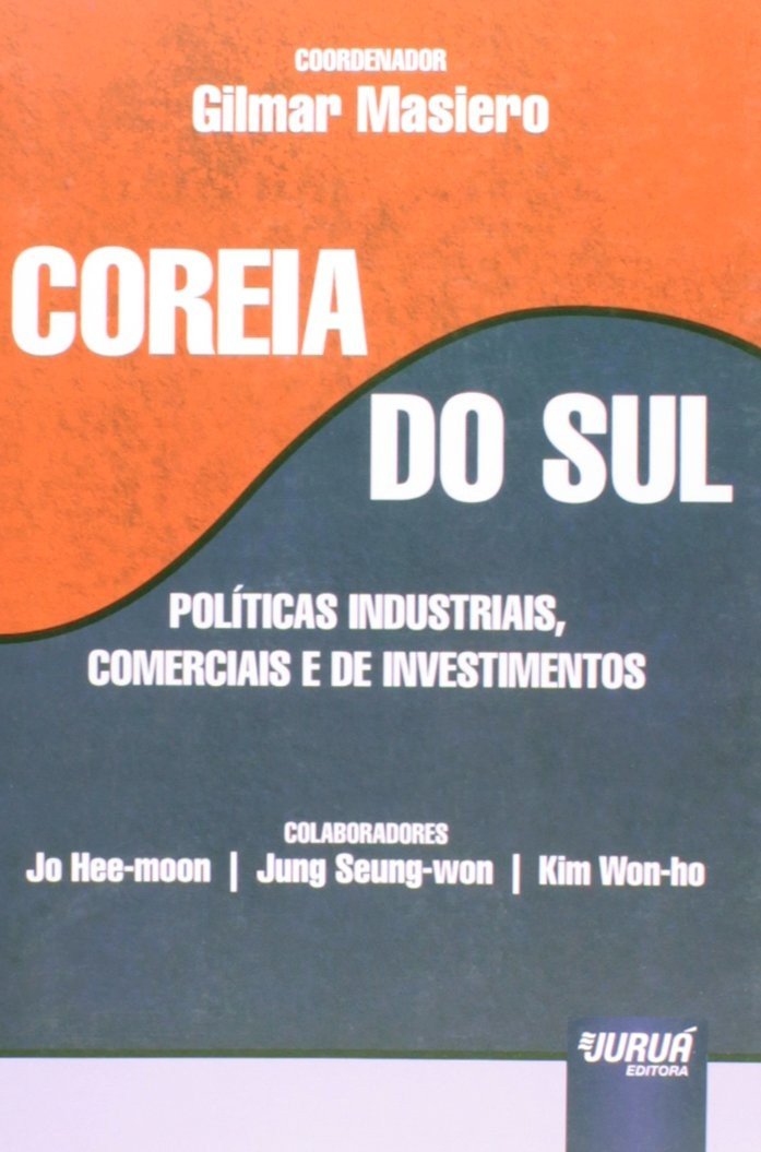 Desvende o Milagre Coreano: Políticas Industriais, Comerciais e de Investimentos