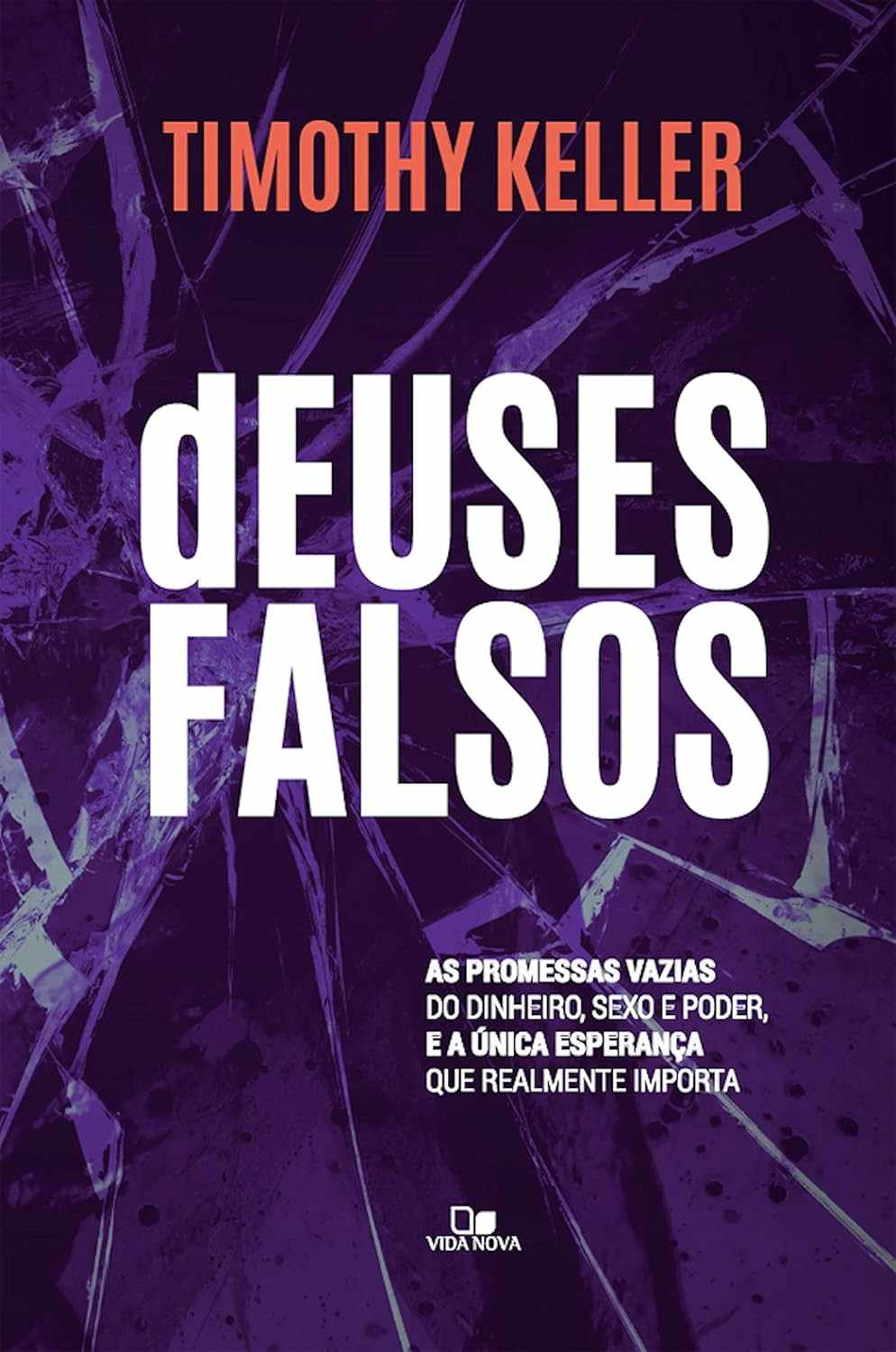 Deuses Falsos: Descubra a Verdadeira Esperança com Timothy Keller